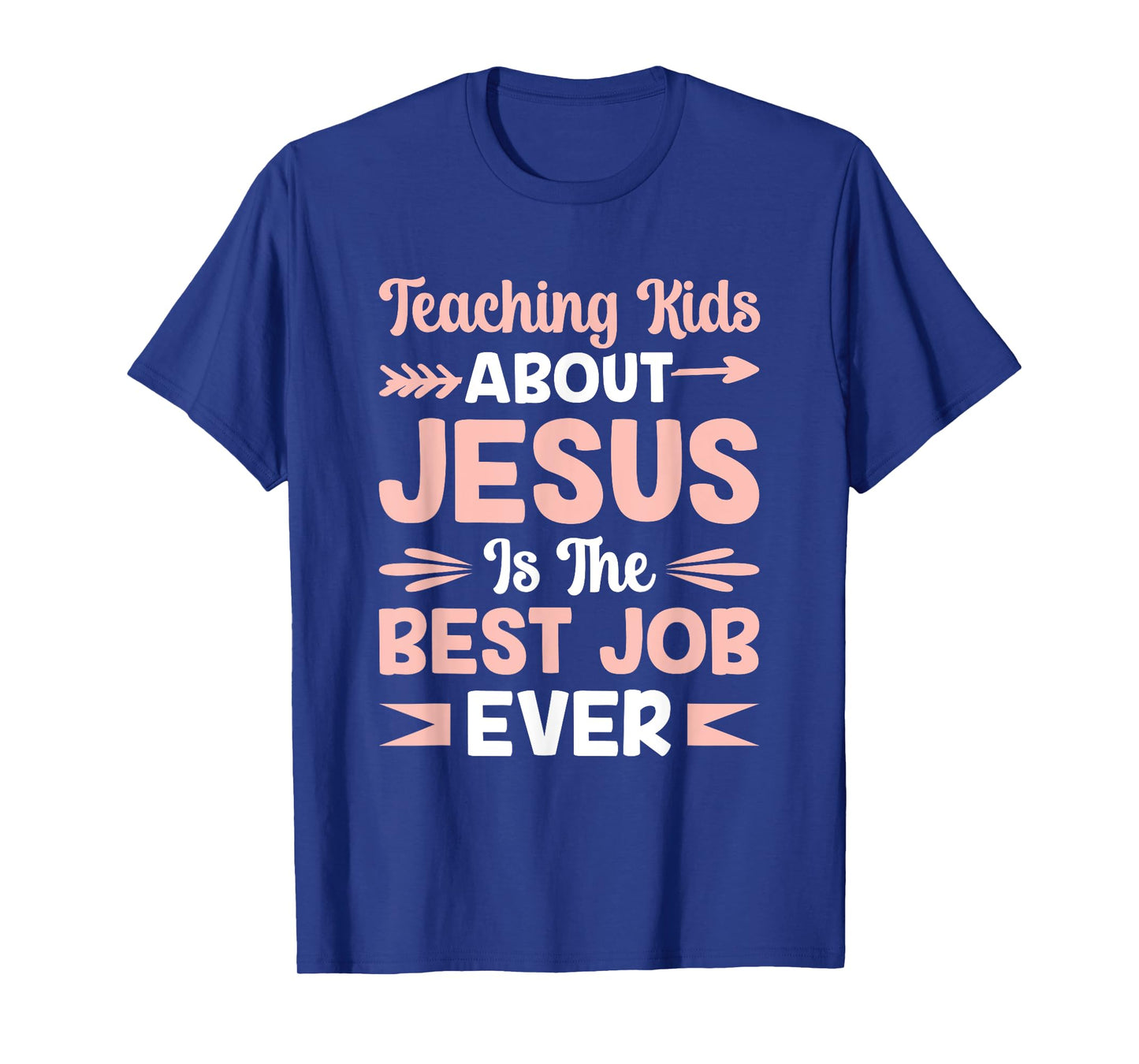 Teaching Kids About Jesus Is The Best Job Ever T-Shirt