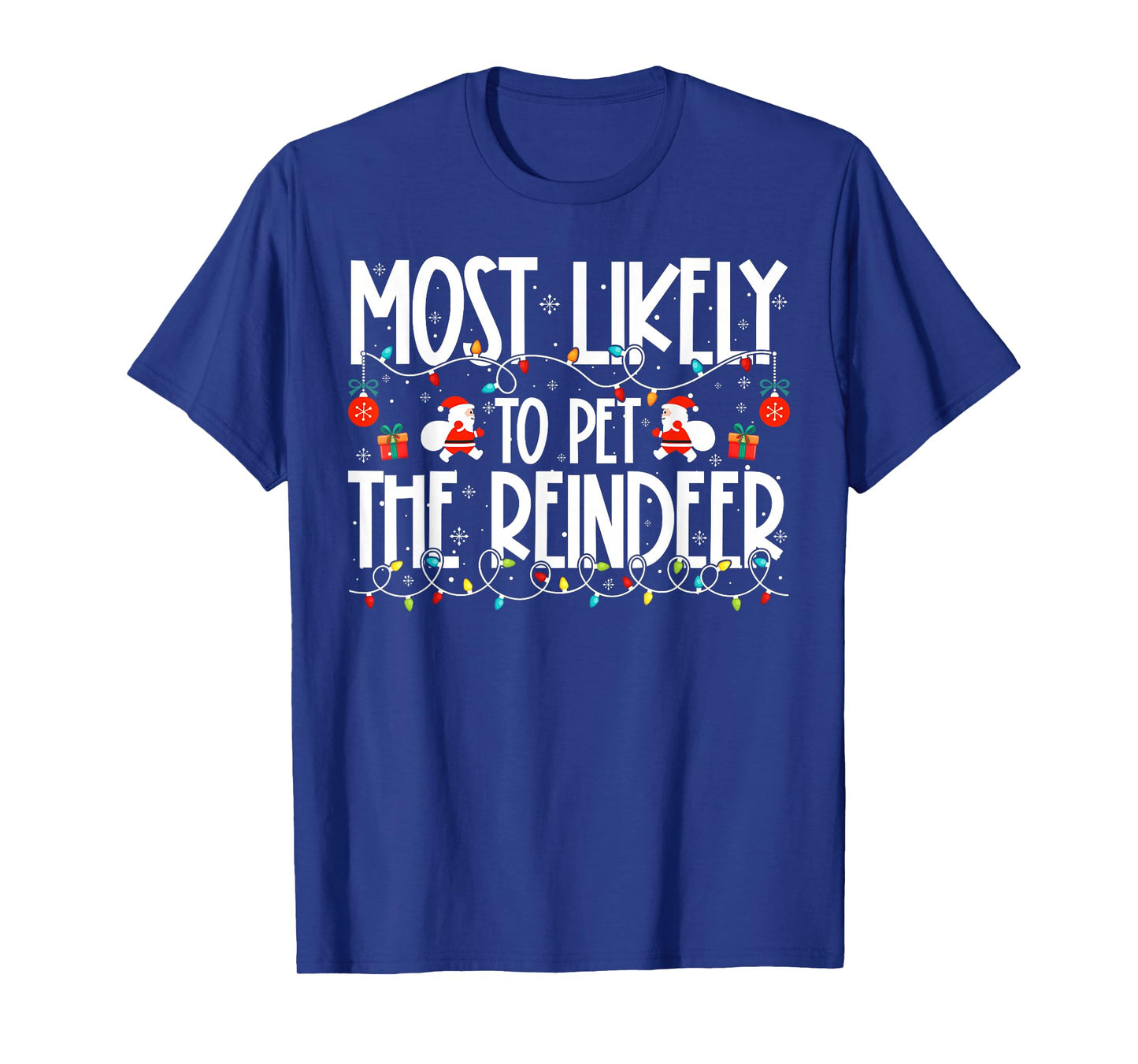 Most Likely to Pet The Reindeer Family Christmas T-Shirt