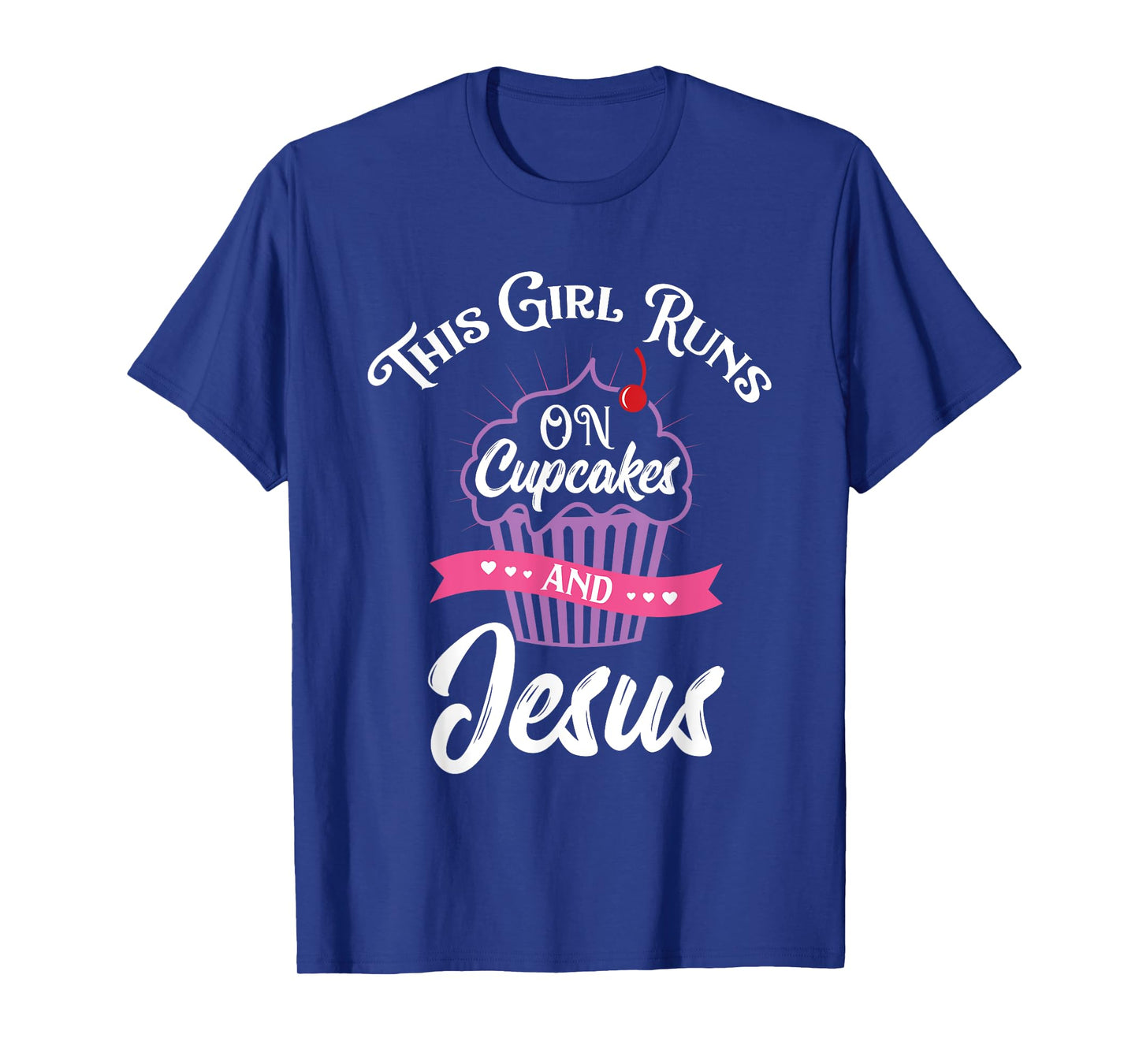 This Girl Runs On Cupcakes And Jesus T-Shirt