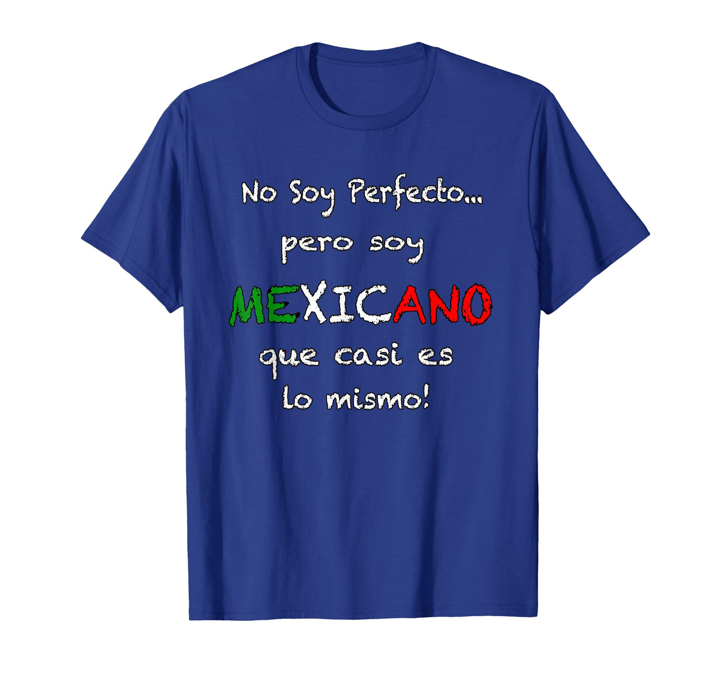 No soy perfect pero soy Mexicano shirt