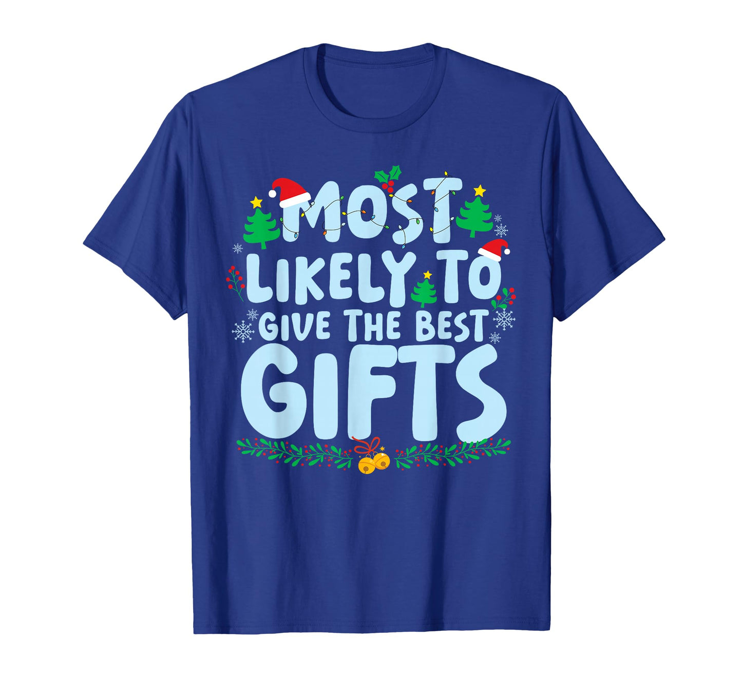 Most Likely to Give The Best Gifts Family Matching Christmas T-Shirt