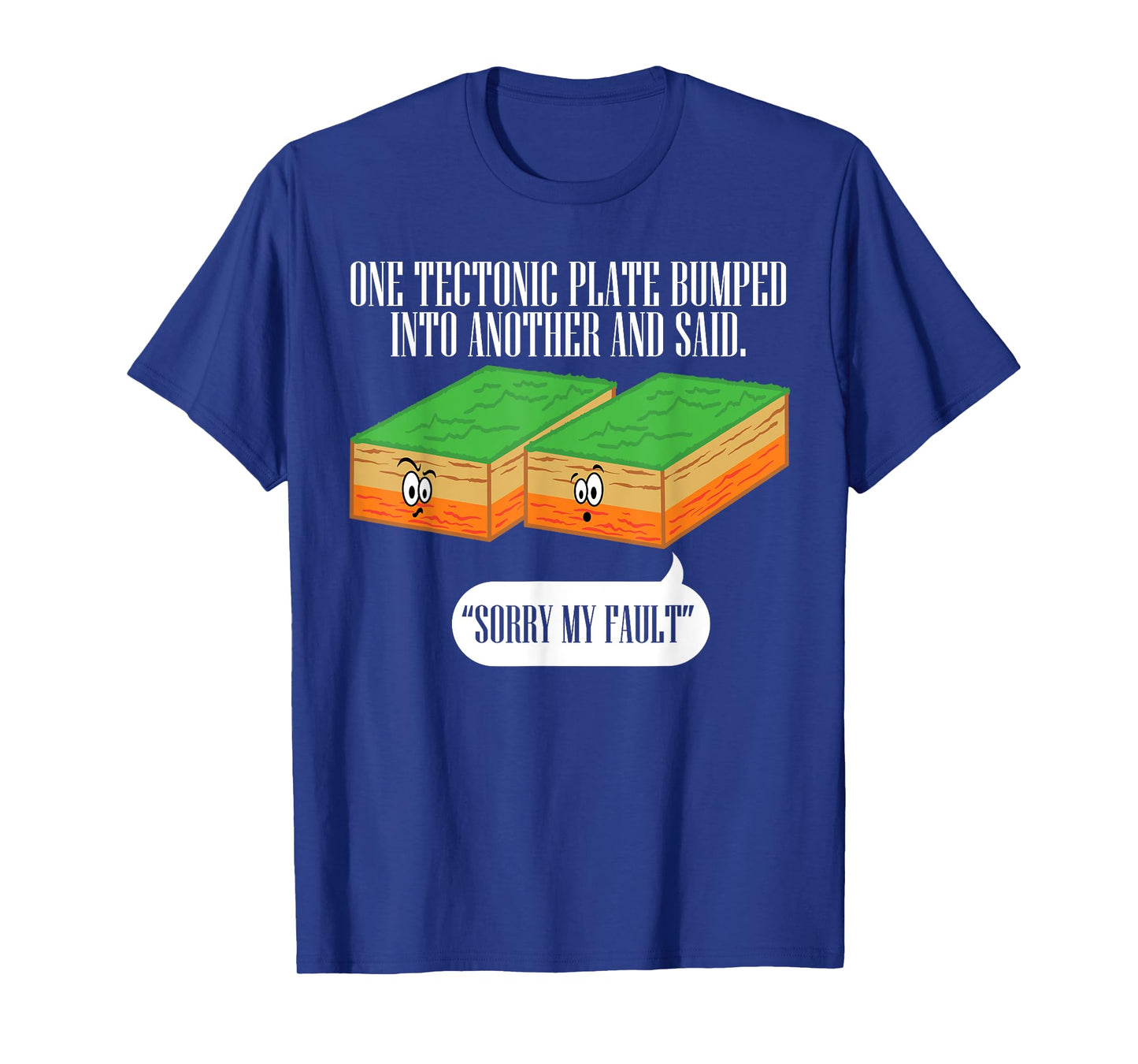 Tectonic Plate Funny Earthquake Sorry My Fault T Shirt T-Shirt