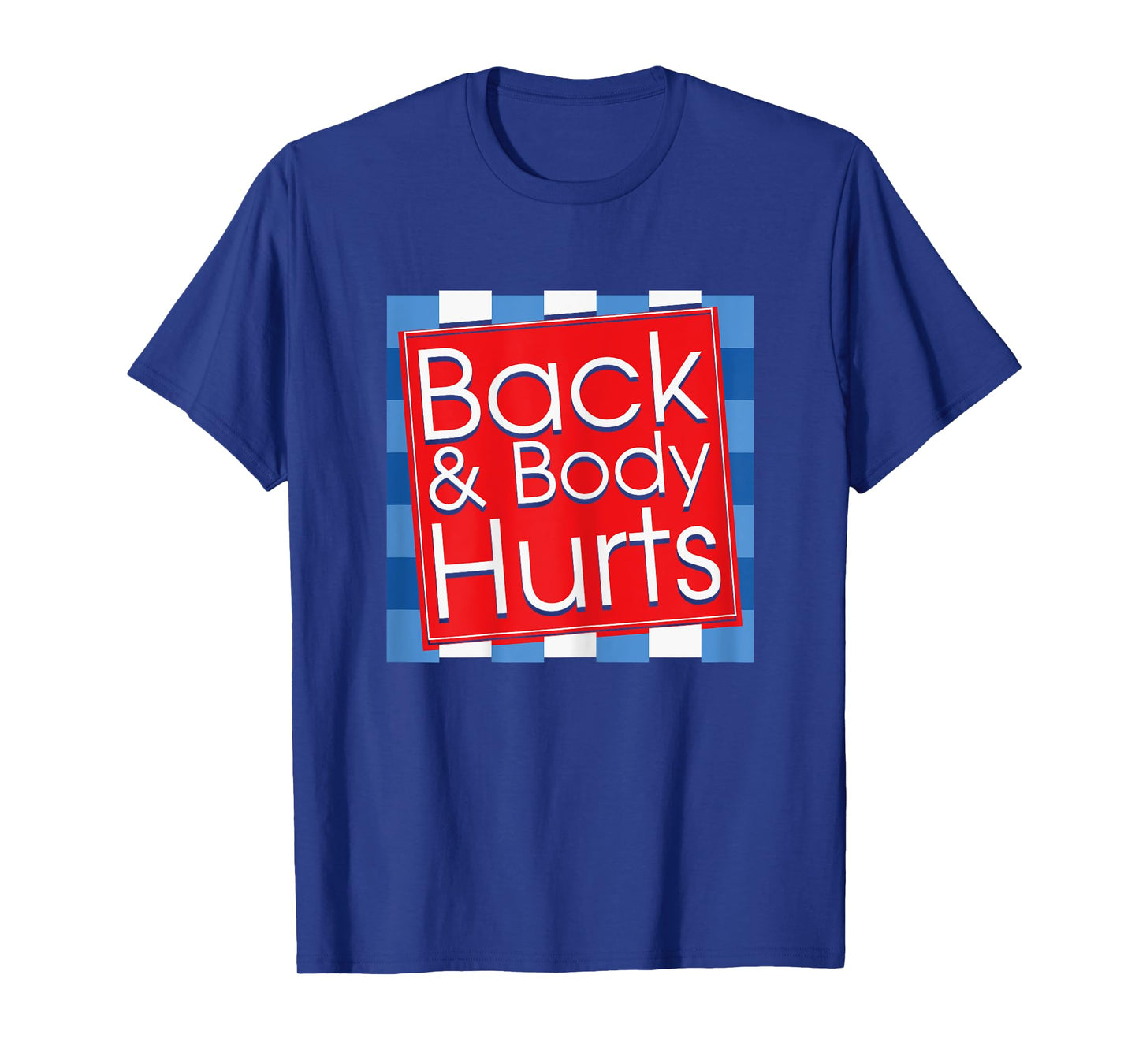 Funny Back Body Hurts Tee Quote Workout Gym Girl T-Shirt