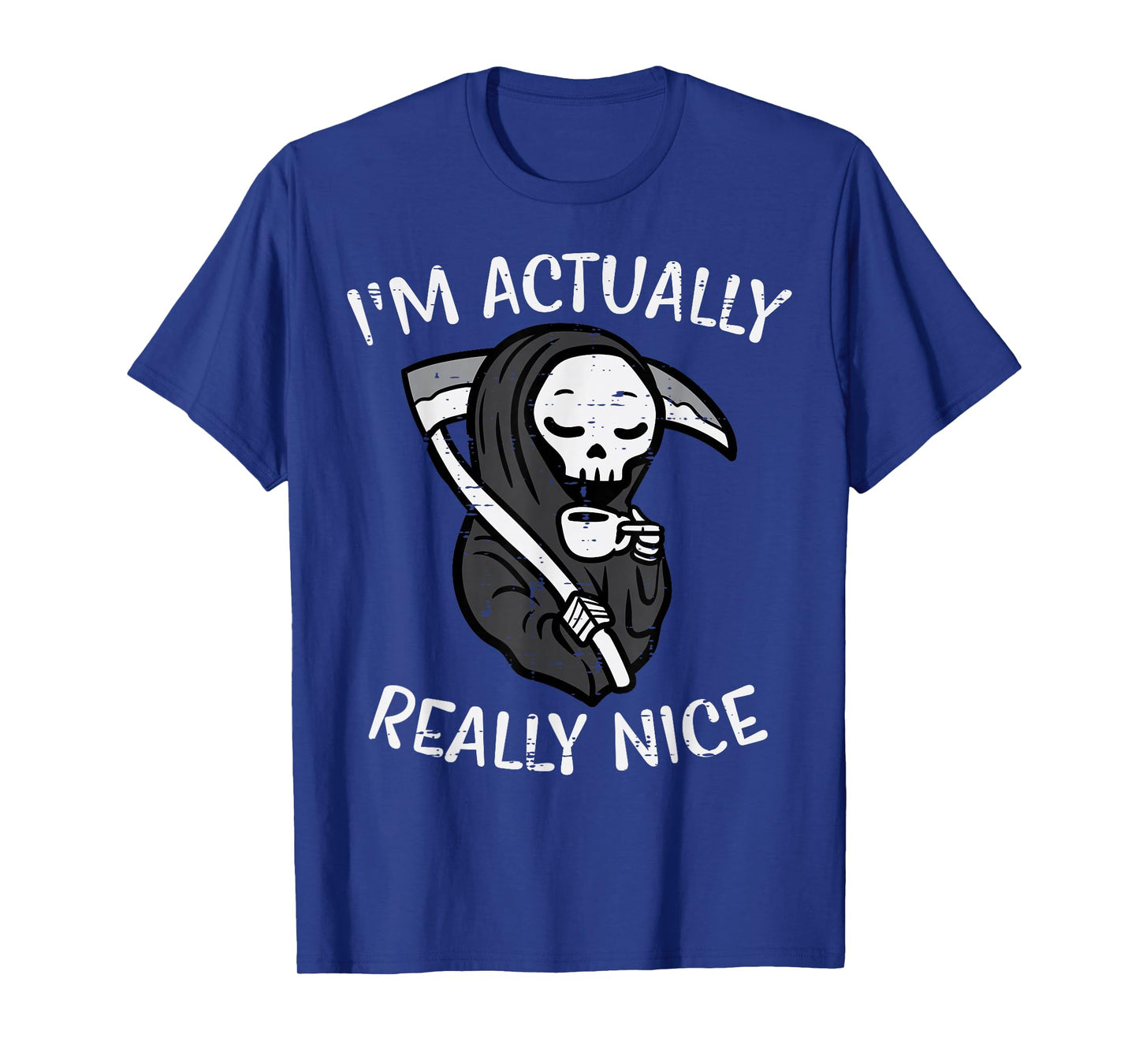 Halloween Grim Reaper Im Really Nice Costume Women Kids Men T-Shirt