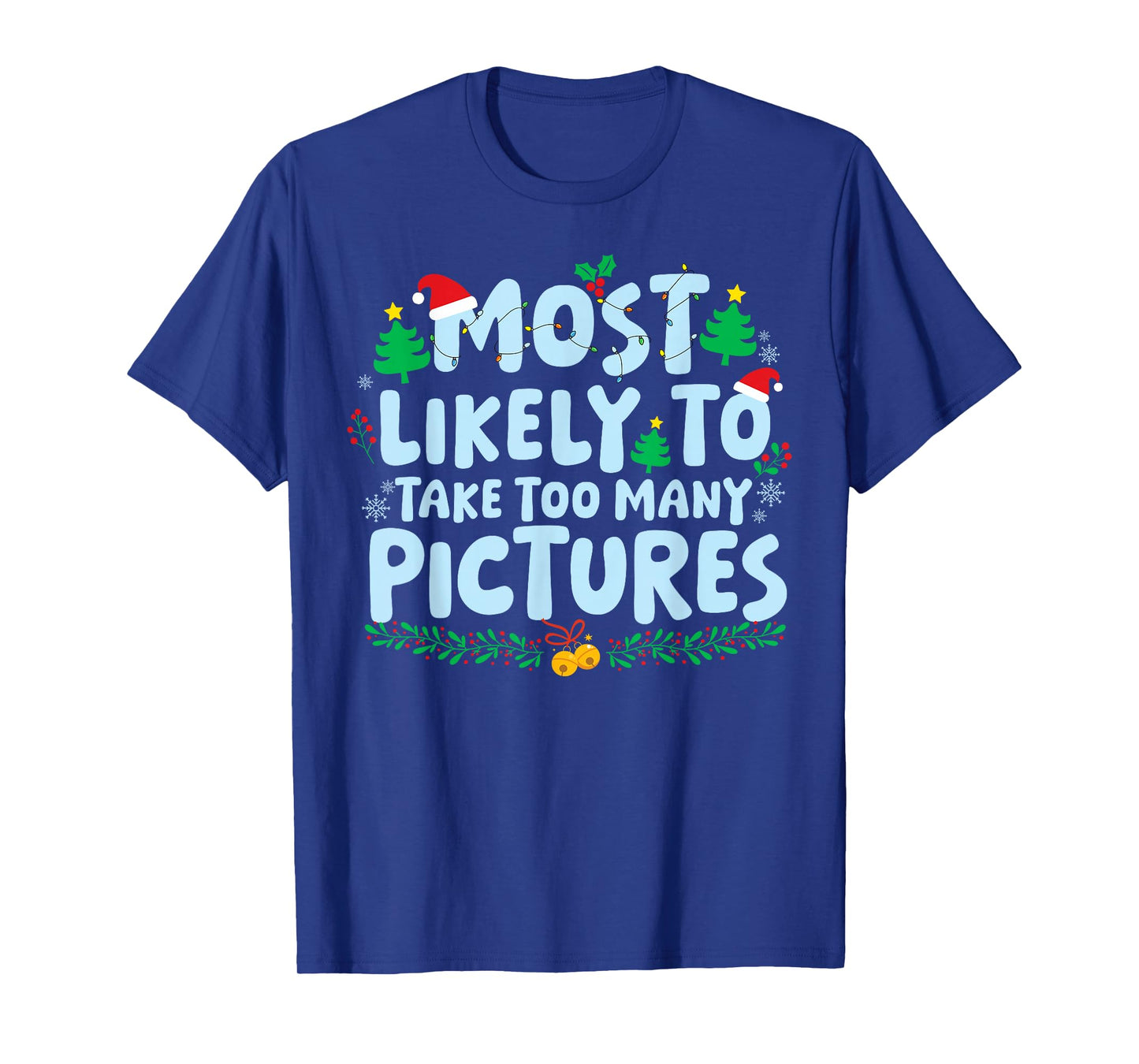 Most Likely to Take Too Many Pictures Family Matching Xmas T-Shirt