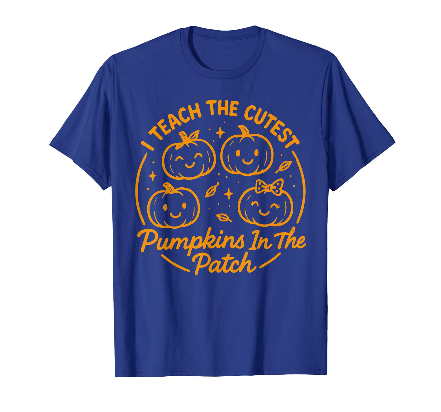 Halloween Teacher I Teach The Cutest Pumpkins in The Patch T-Shirt