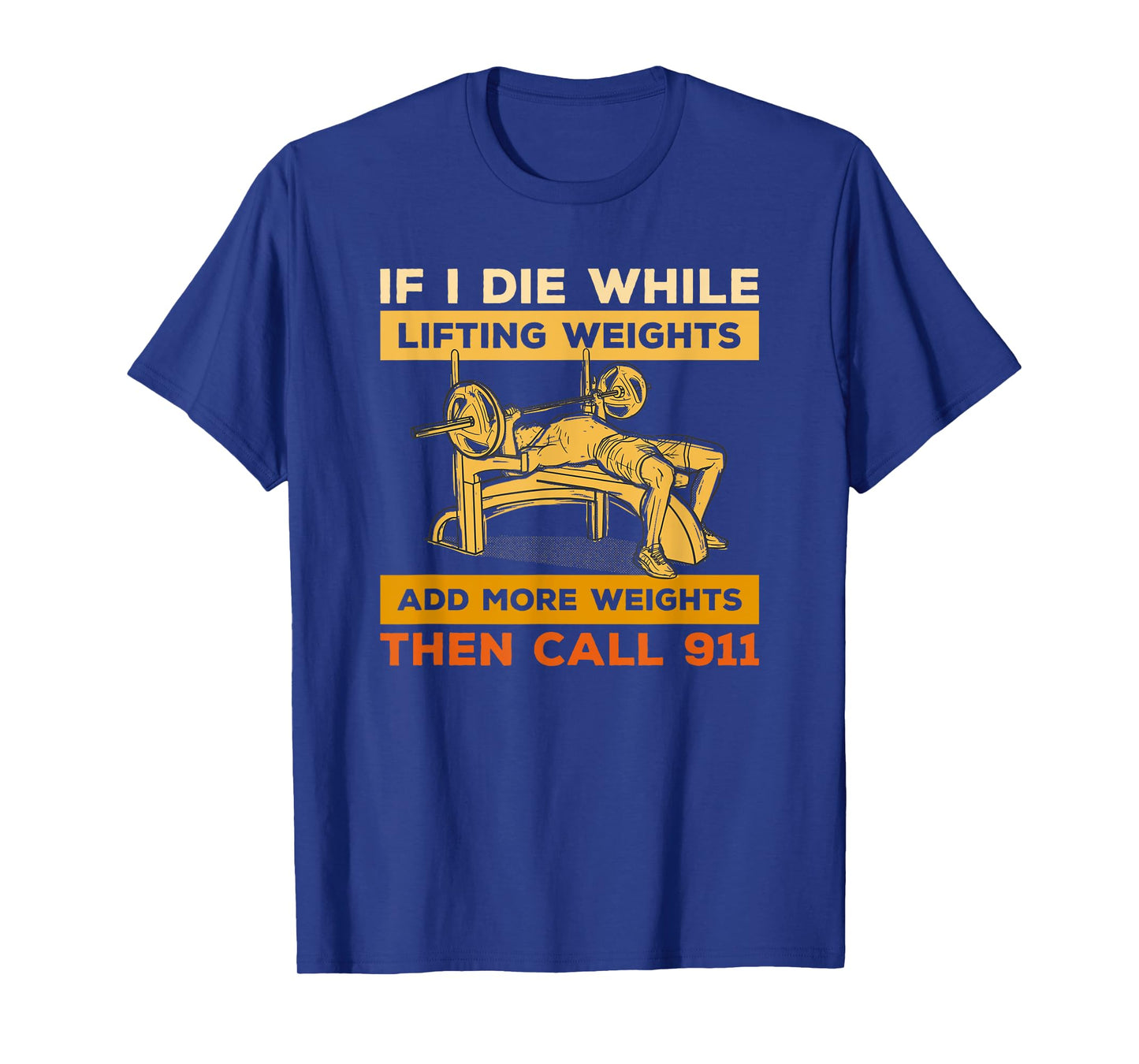 If I Die While Lifting Weights Workout Gym Fitness Lover T-Shirt