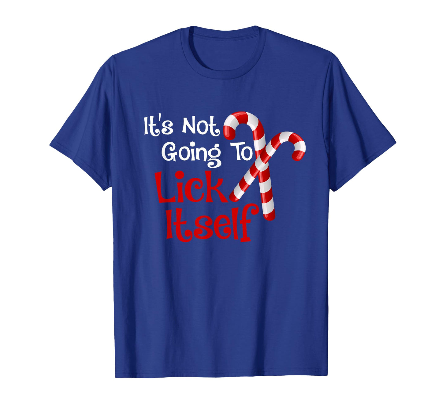 It's Going to Lick Itself Candy Cane Christmas Pajamas T-Shirt