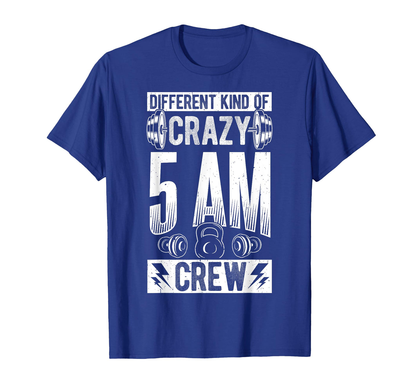 DIFFERENT KIND OF CRAZY 5AM CREW Early Morning Workout T-Shirt