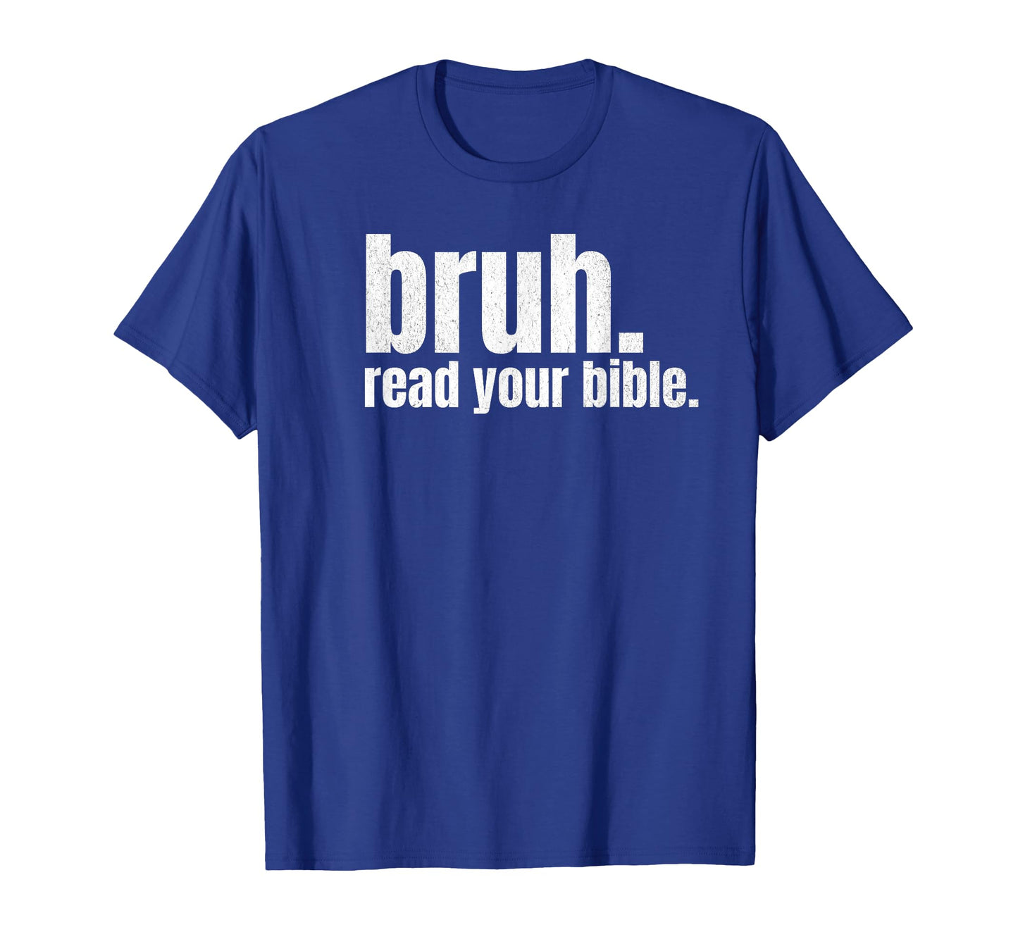 Bruh Meme Read Your Bible God Funny Modern Christian Church T-Shirt