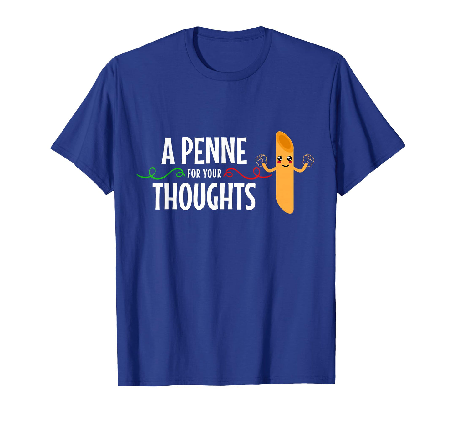 Italian A Penne For Your Thoughts Funny Italy Italia T-Shirt