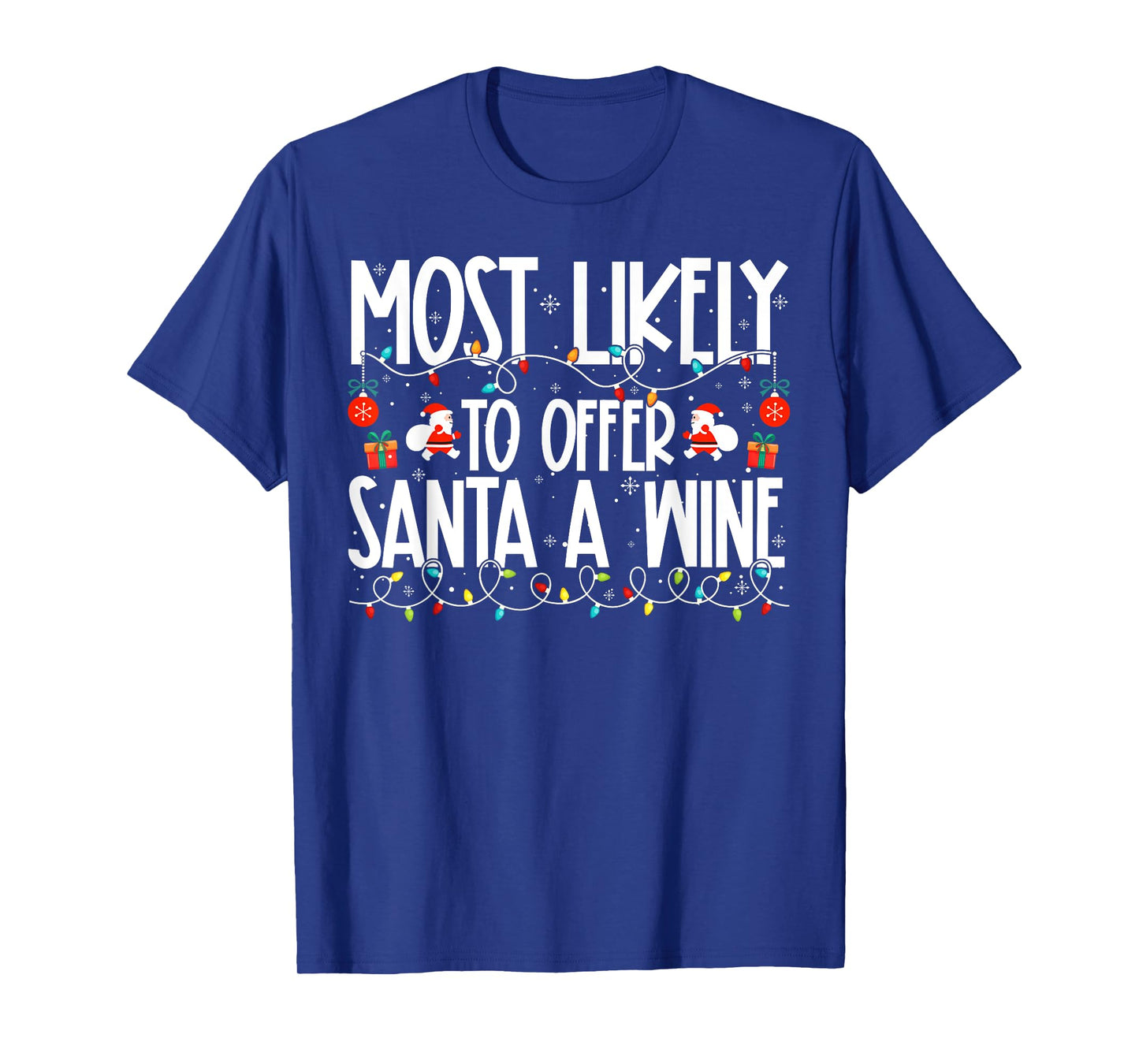 Most Likely to Offer Santa A Wine Family Christmas T-Shirt
