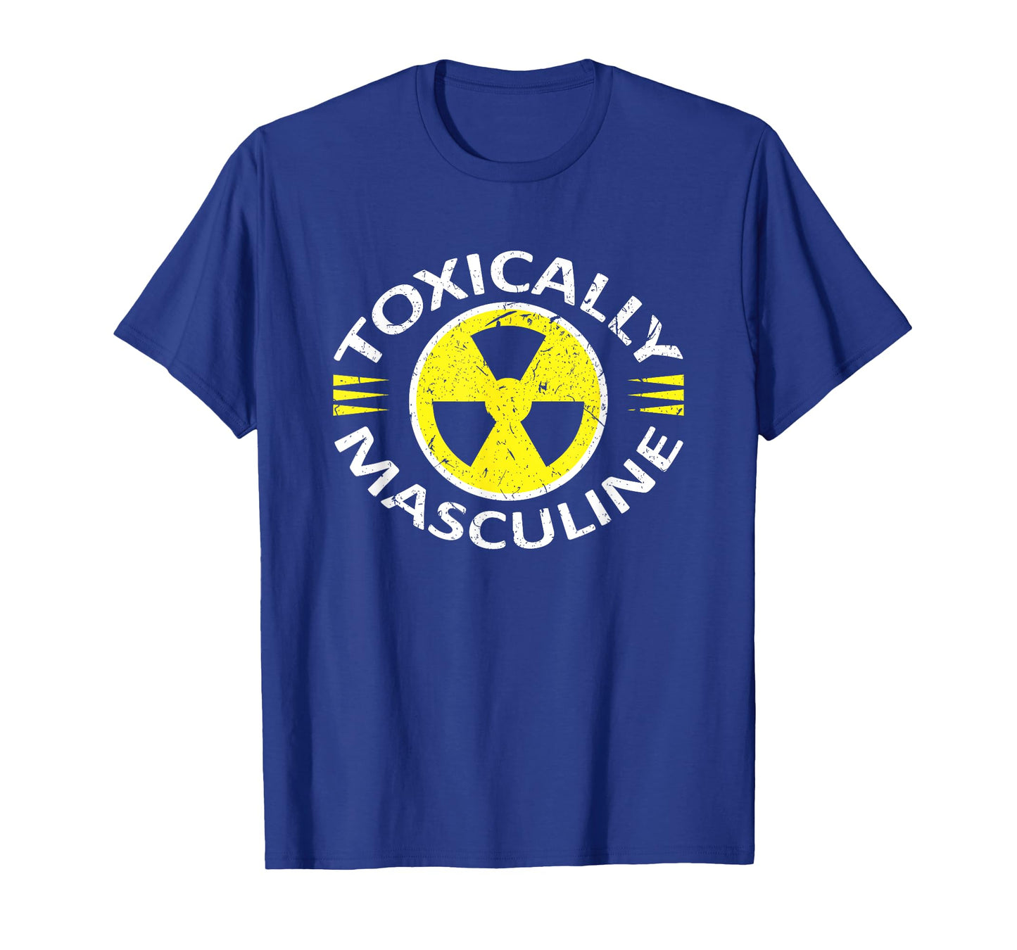 Toxically Masculine Toxic Masculinity Funny Triggering T-Shirt