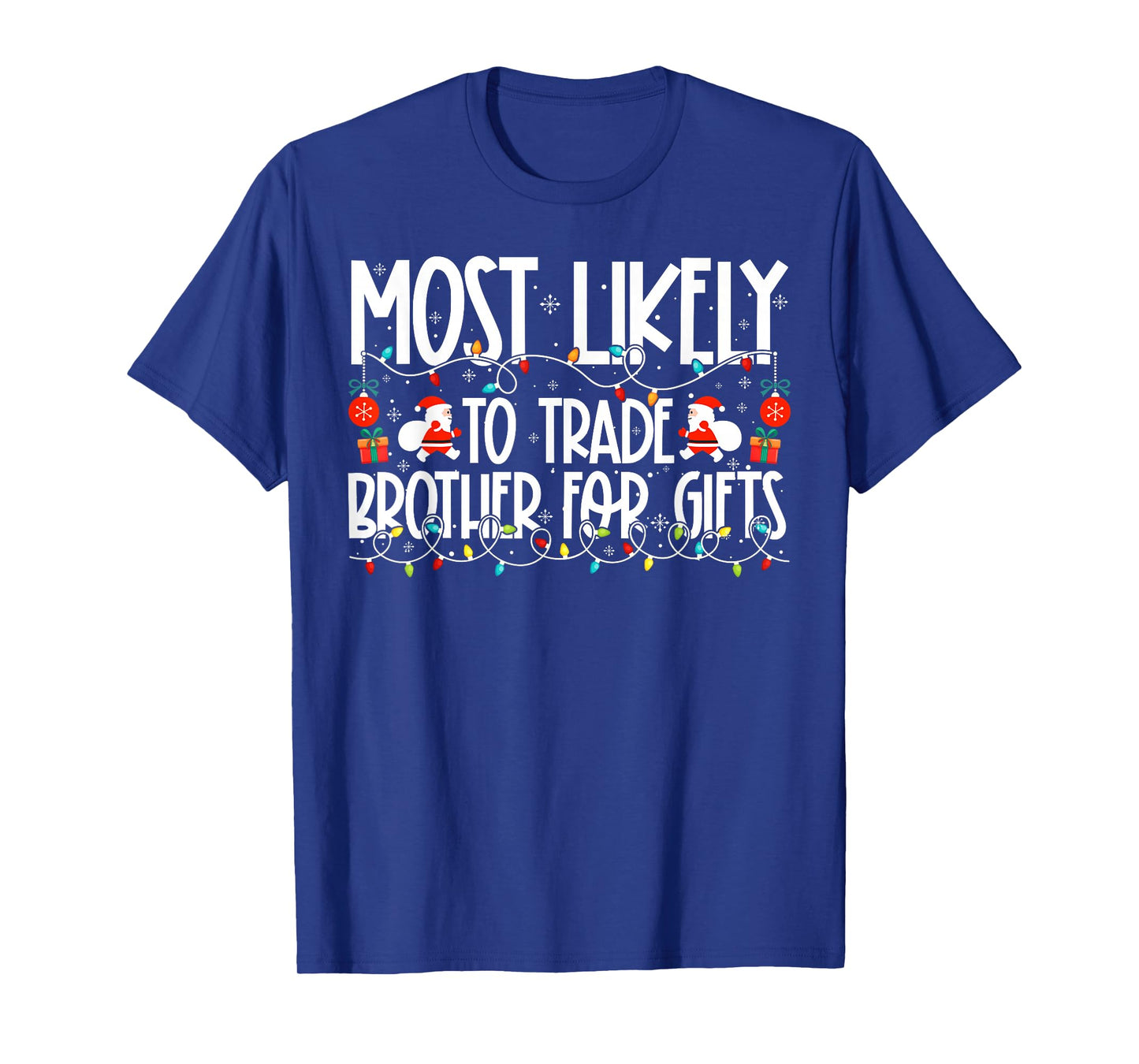 Most Likely to Trade Brother Family Christmas T-Shirt