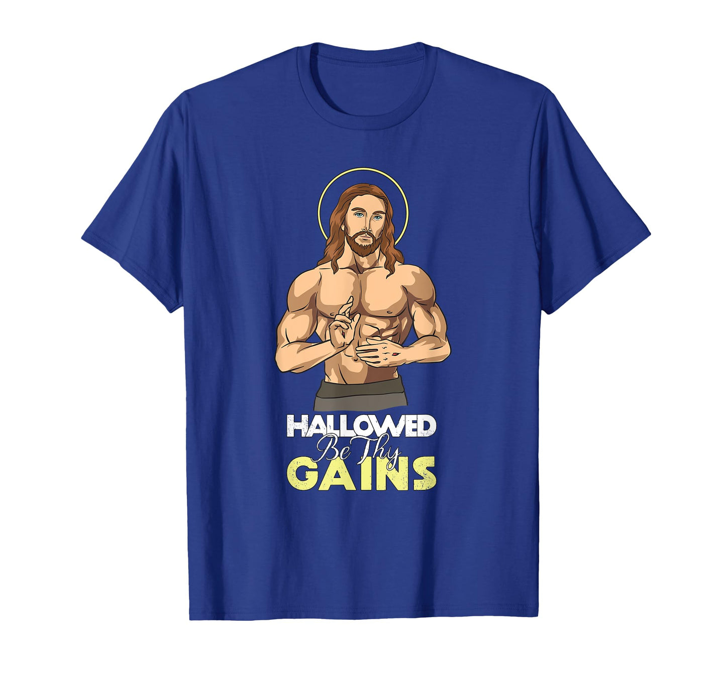 Hallowed Be Thy Gains Jesus Weight Lifting Workout T-Shirt
