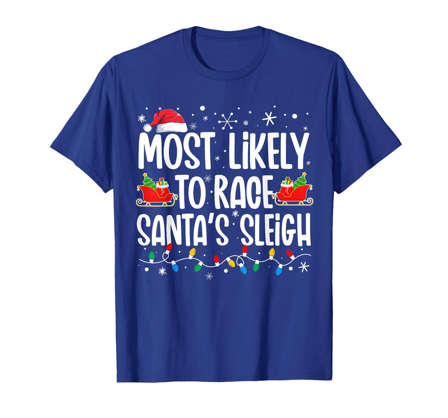 Most Likely To Race Santa's Sleigh Christmas Family Matching T-Shirt