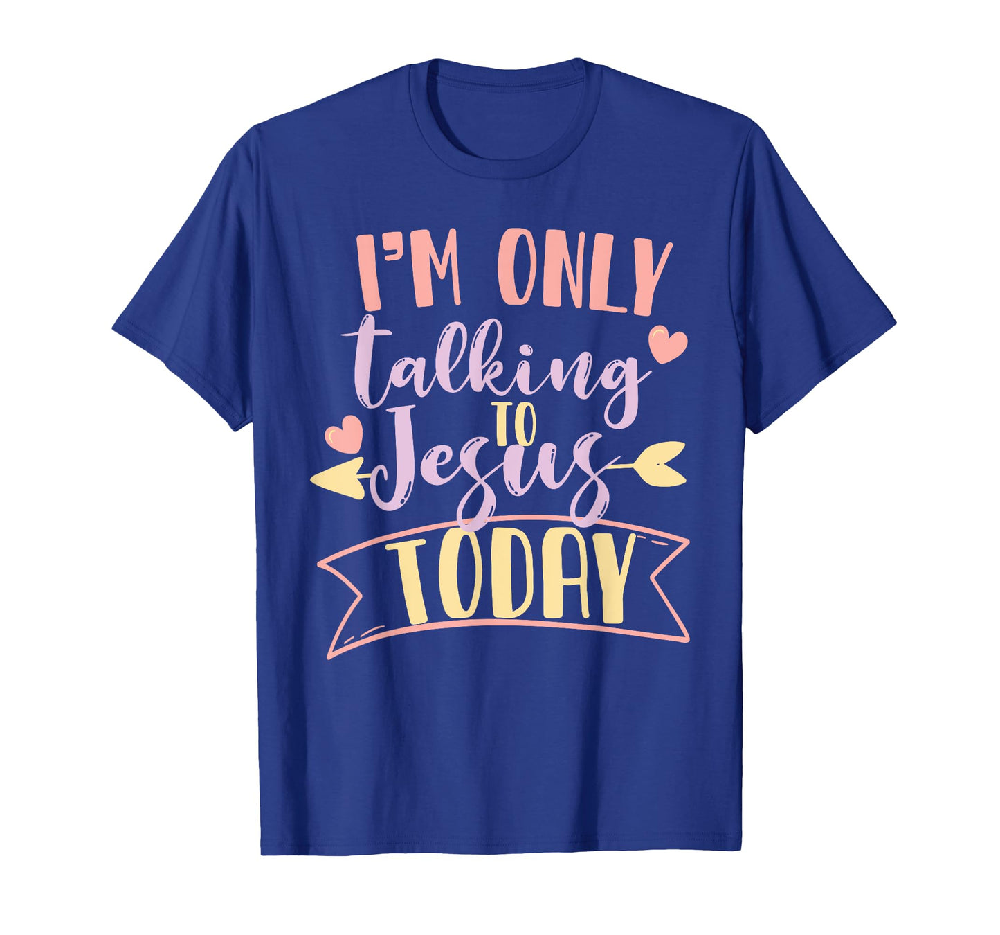 I'm Only Talking To Jesus Today T-Shirt