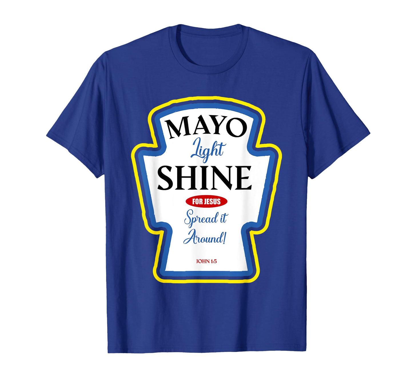 Mayo Light Shine Funny Christian Parody Label Bottle T-Shirt