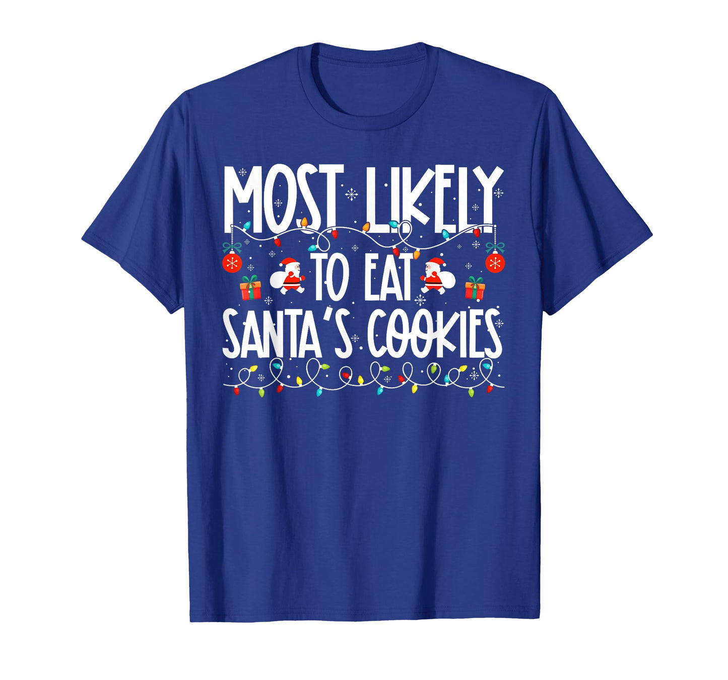 Most Likely to Eat Santa's Cookies Family Christmas T-Shirt