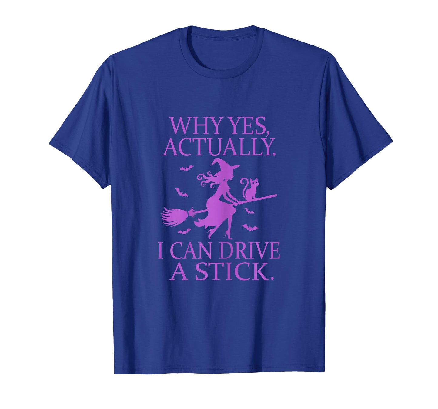 Why Yes Actually I Can Drive A Stick Funny Halloween Witch T-Shirt