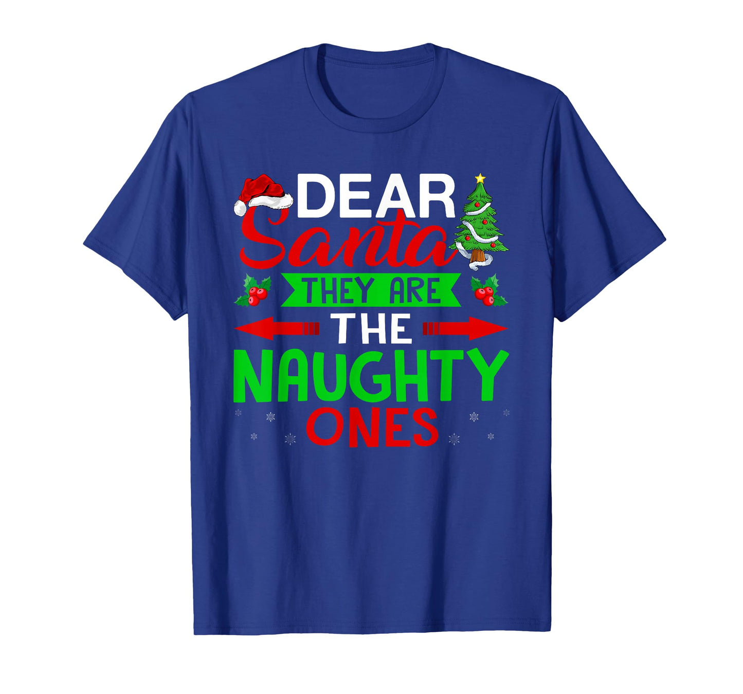 Funny Dear Santa They are The Naughty Ones Family Christmas T-Shirt