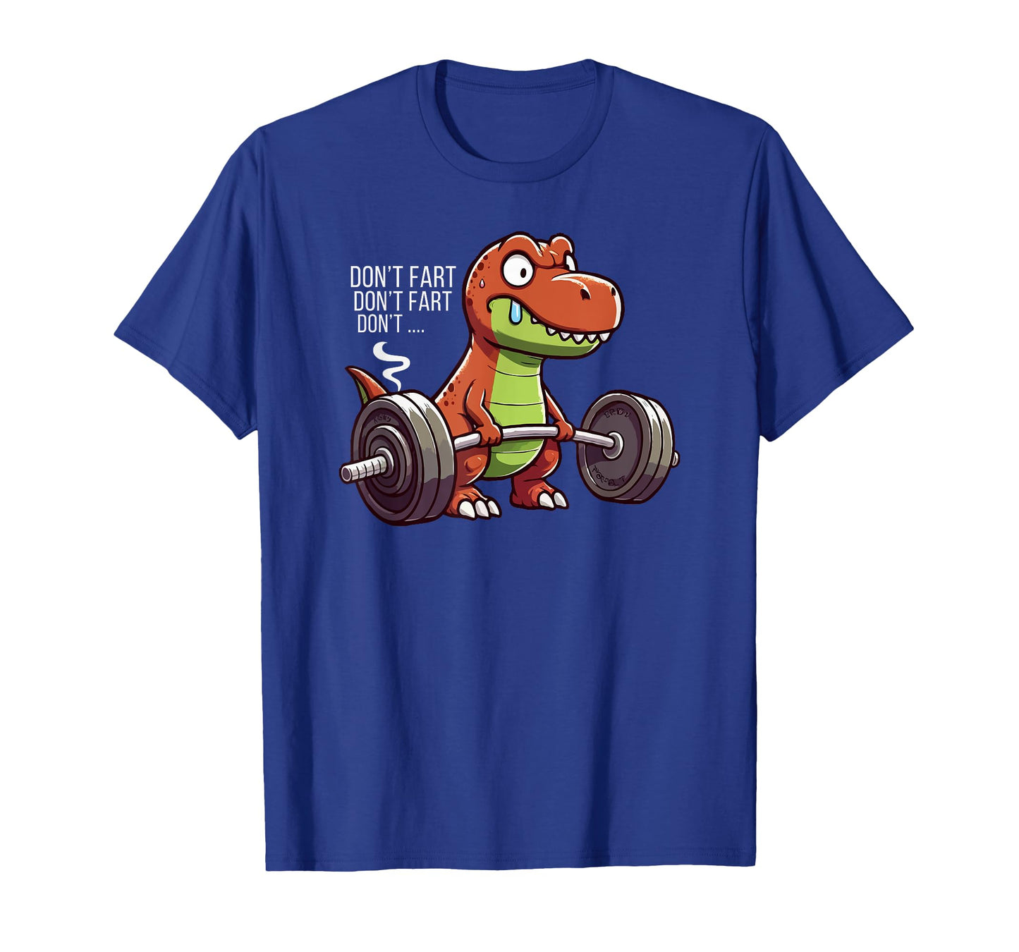 Funny T Rex Dinosaur Weightlifting Gym Workout Don't Fart T-Shirt