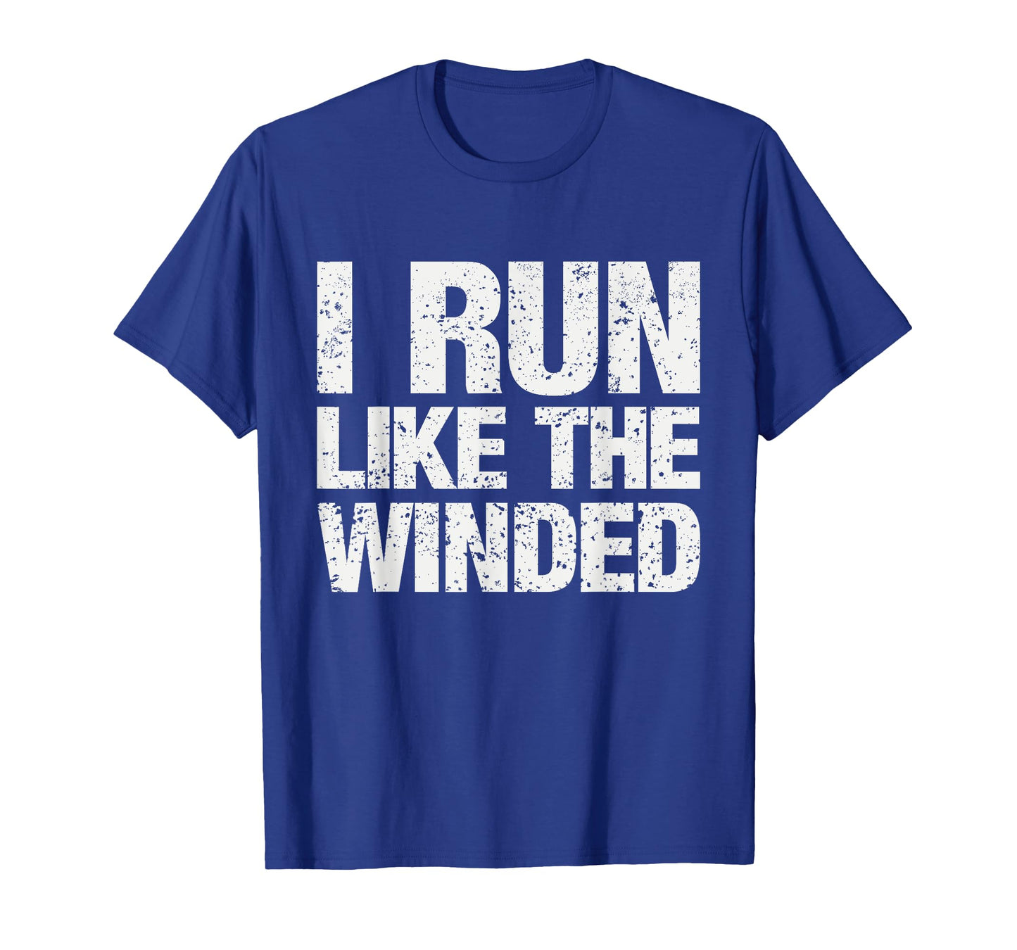 I Run Like The Winded Funny Motivational Runner Marathon T-Shirt