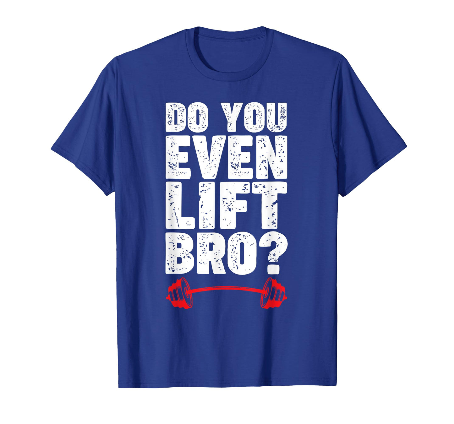 Do You Even Lift Bro Bodybuilding Shirt Do You Even Lift Bro T-Shirt