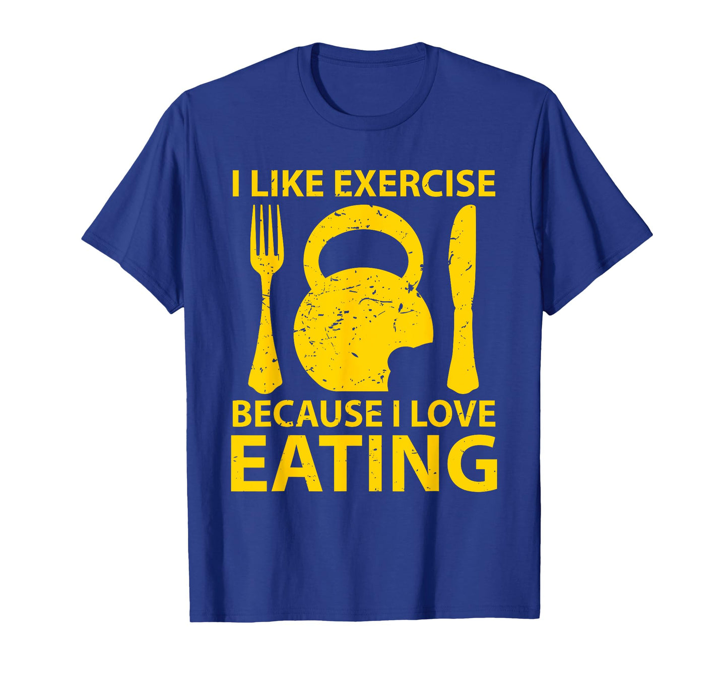 I Like Exercise Because I Love Eating Gym Workout Gift T-Shirt