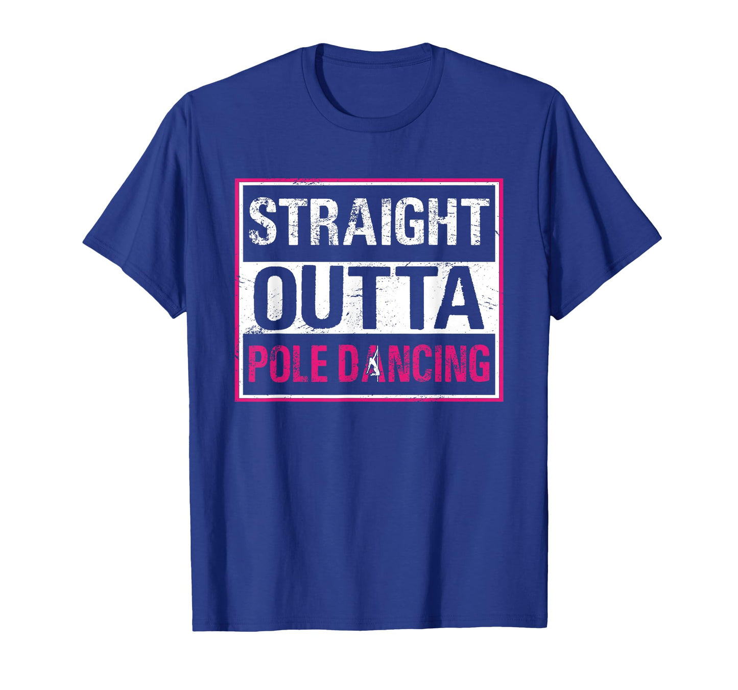 Straight Outta Pole Dancing Fitness Exercise Workout T-Shirt