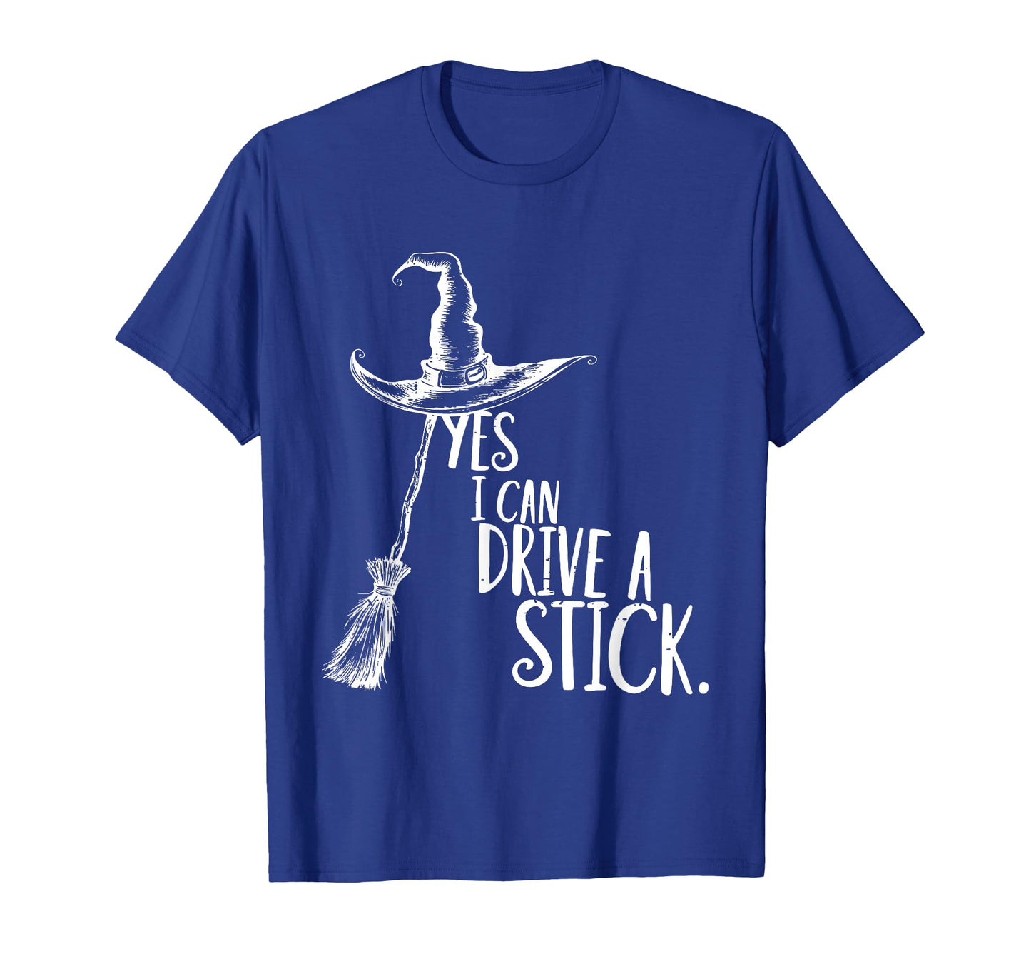 Yes I Can Drive A Stick Funny Halloween Witch Spooky Season T-Shirt