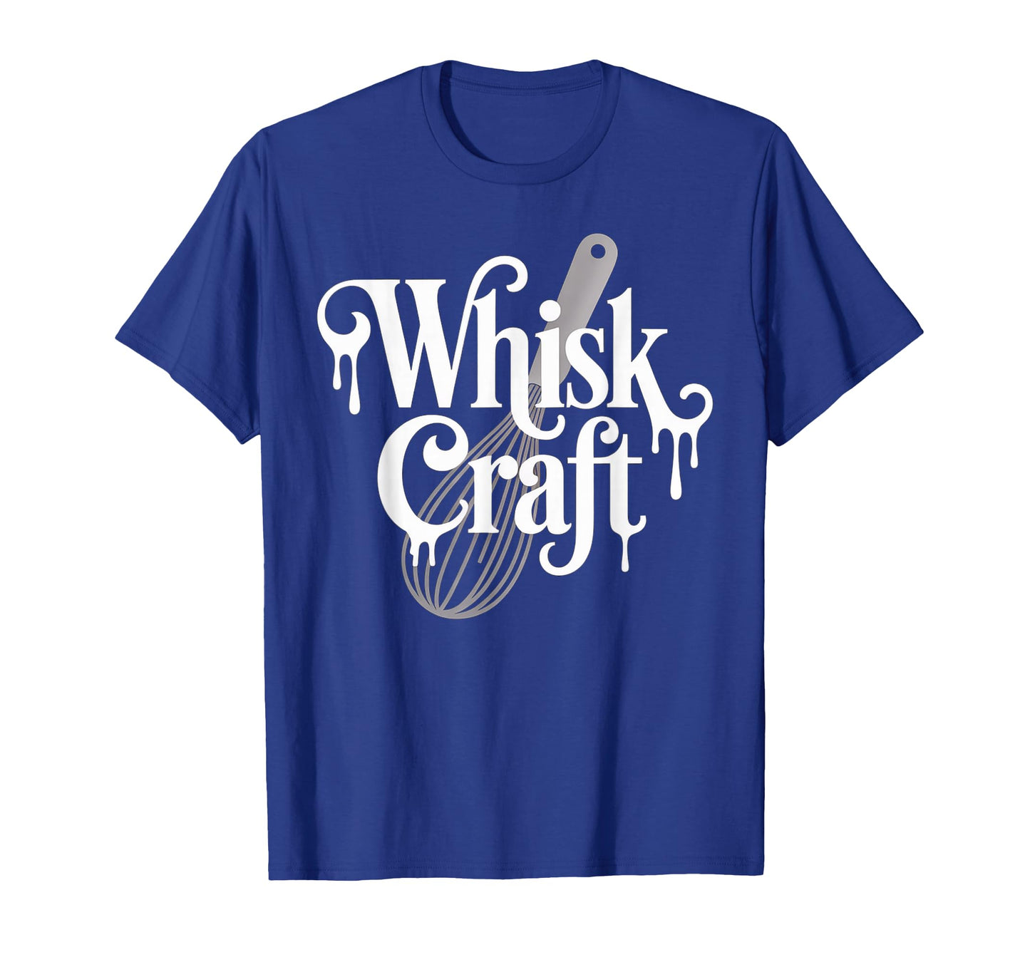 Funny Baking Saying Whisk Craft Kitchen Pun Humor Women Men T-Shirt