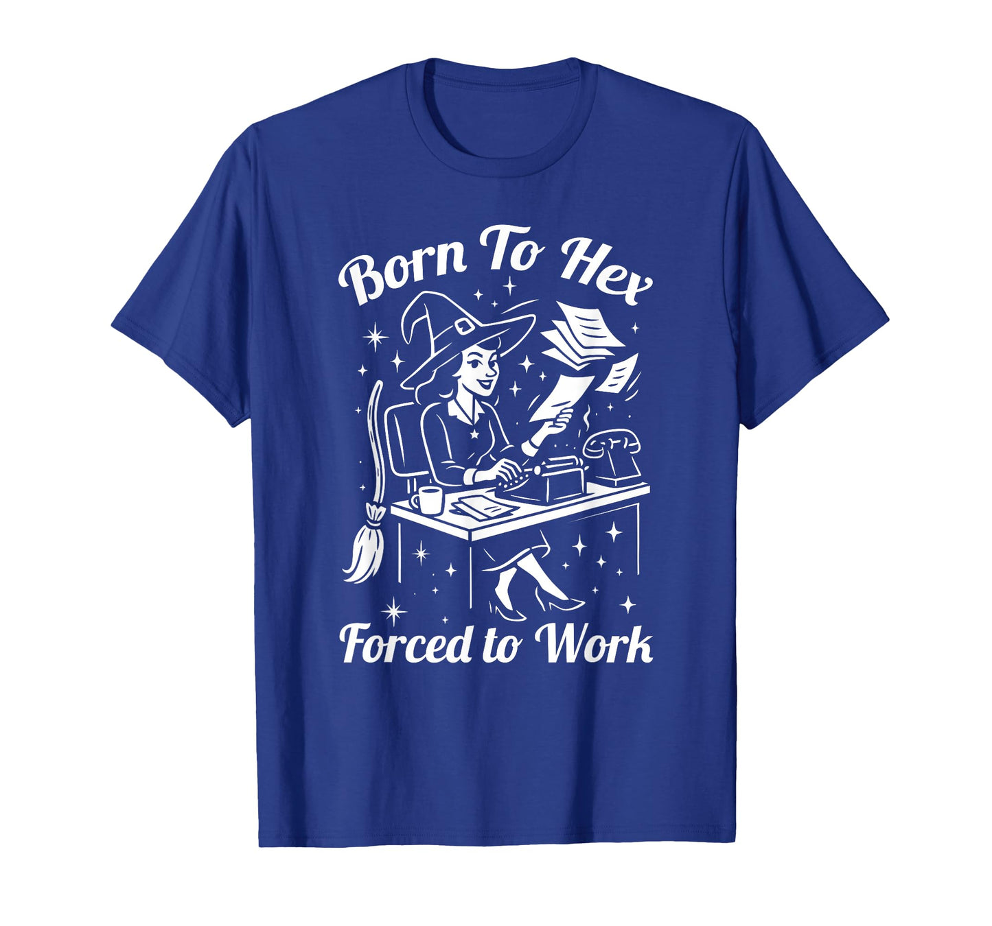 Born to Hex Design – Sarcastic Witch Workplace T-Shirt
