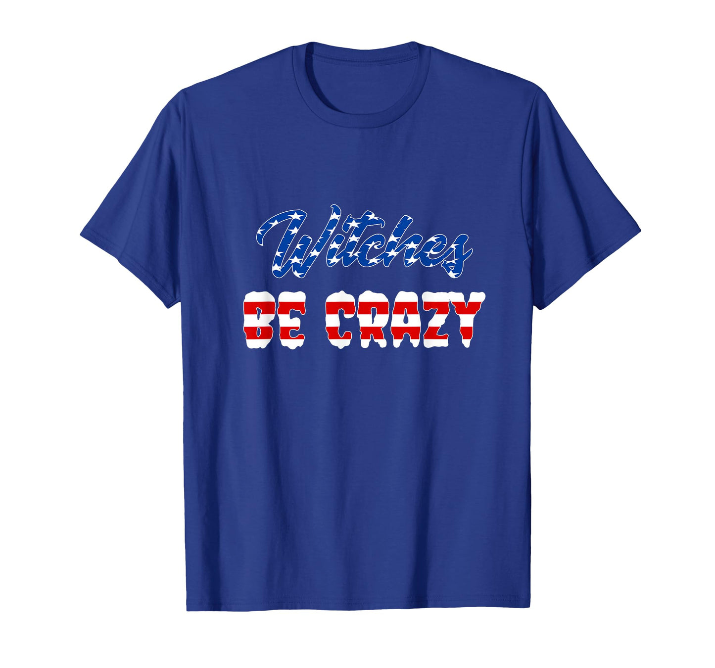 Witches Be Crazy Patriotic Halloween American Flag T-Shirt