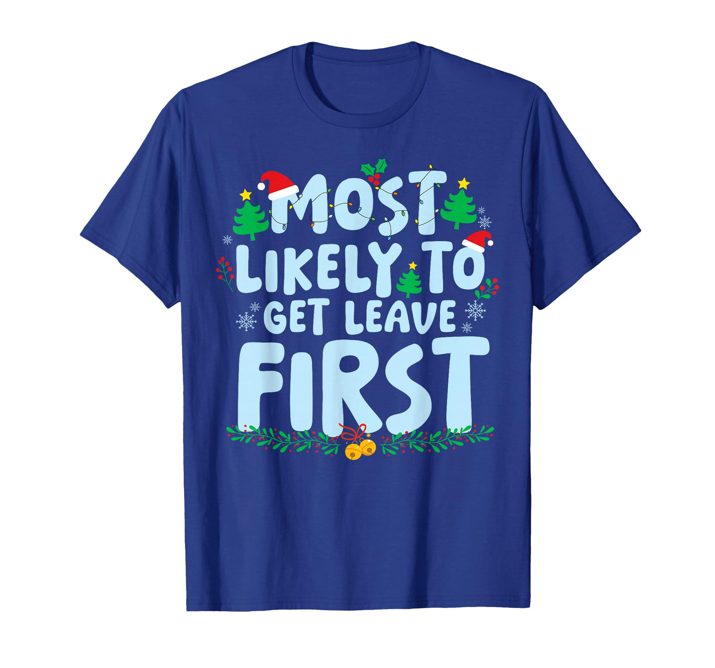 Most Likely to Get Leave First Family Matching Christmas T-Shirt