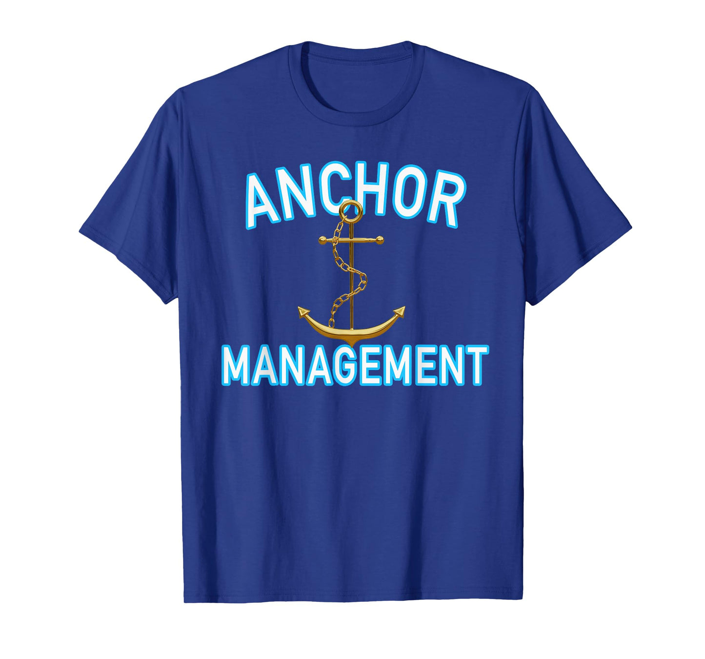 Boating Sailing Anchor Management Nautical for Captain Mates T-Shirt