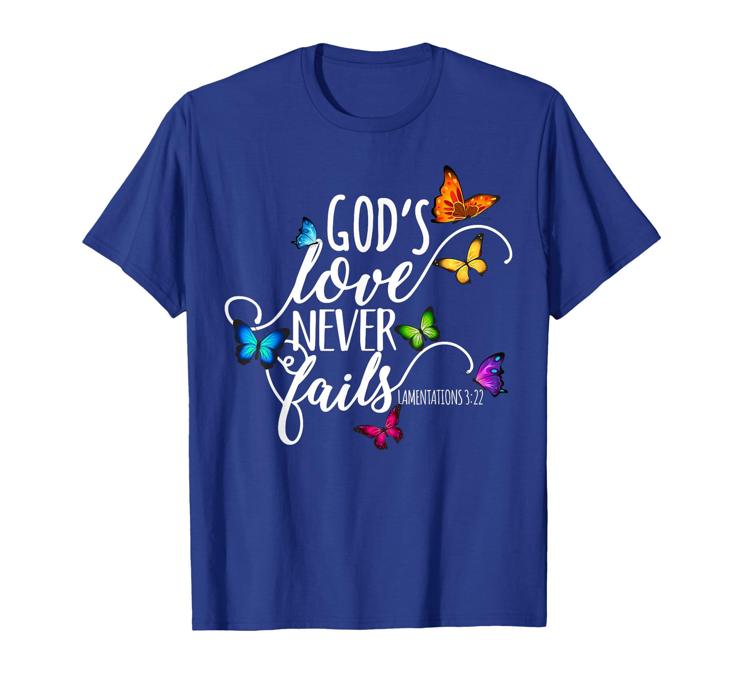 God's Love Never Fails - Butterfly Art - Religious T-Shirt