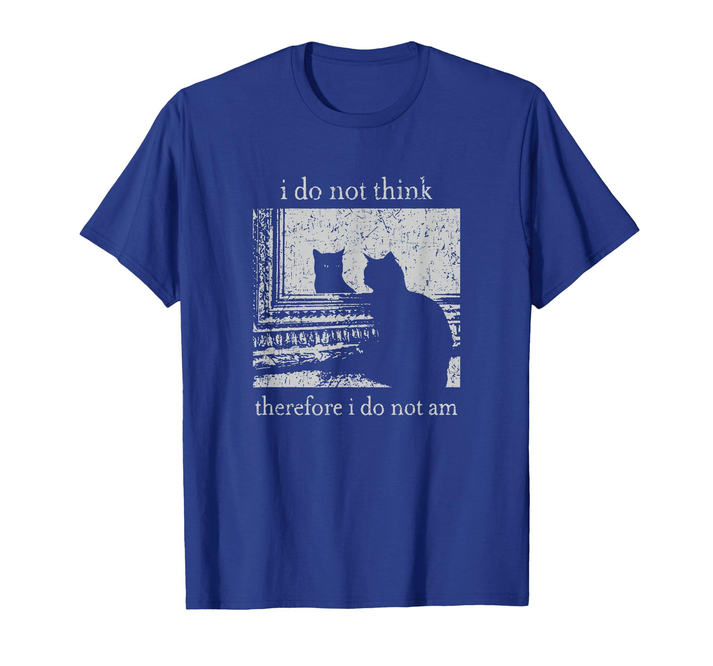 Retro I Do Not Think Therefore I Do Not Am Cat Men Women T-Shirt