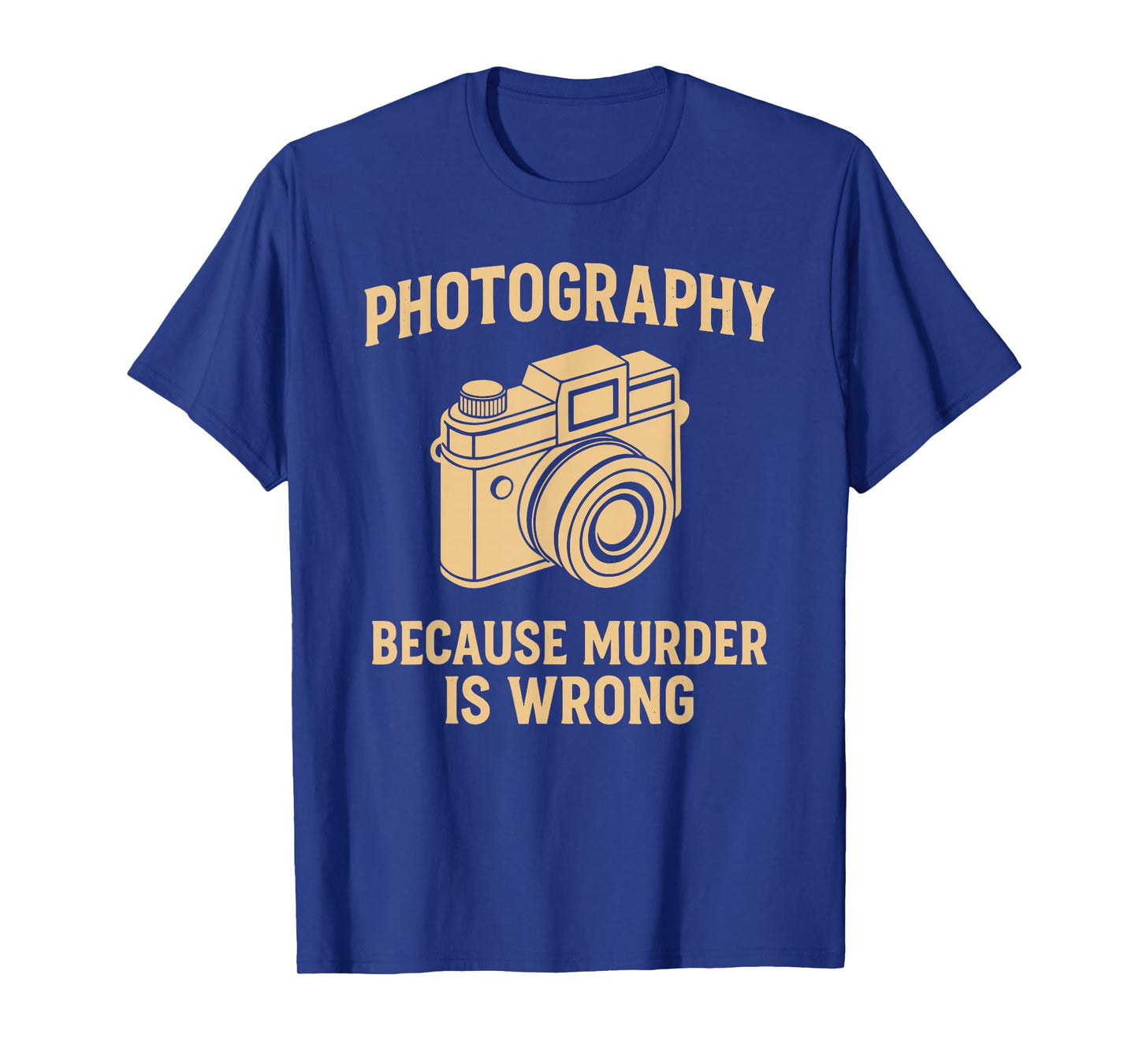 Funny Photography Saying Camera Photographer T-Shirt