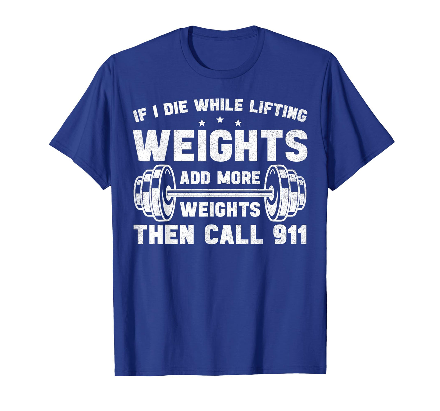 If I Die While Lifting Weights Weightlifting Workout Gym T-Shirt