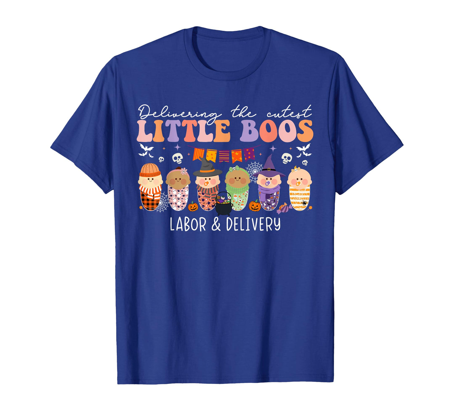 Delivering The Cutest Boos Labor & Delivery Nurse Halloween T-Shirt