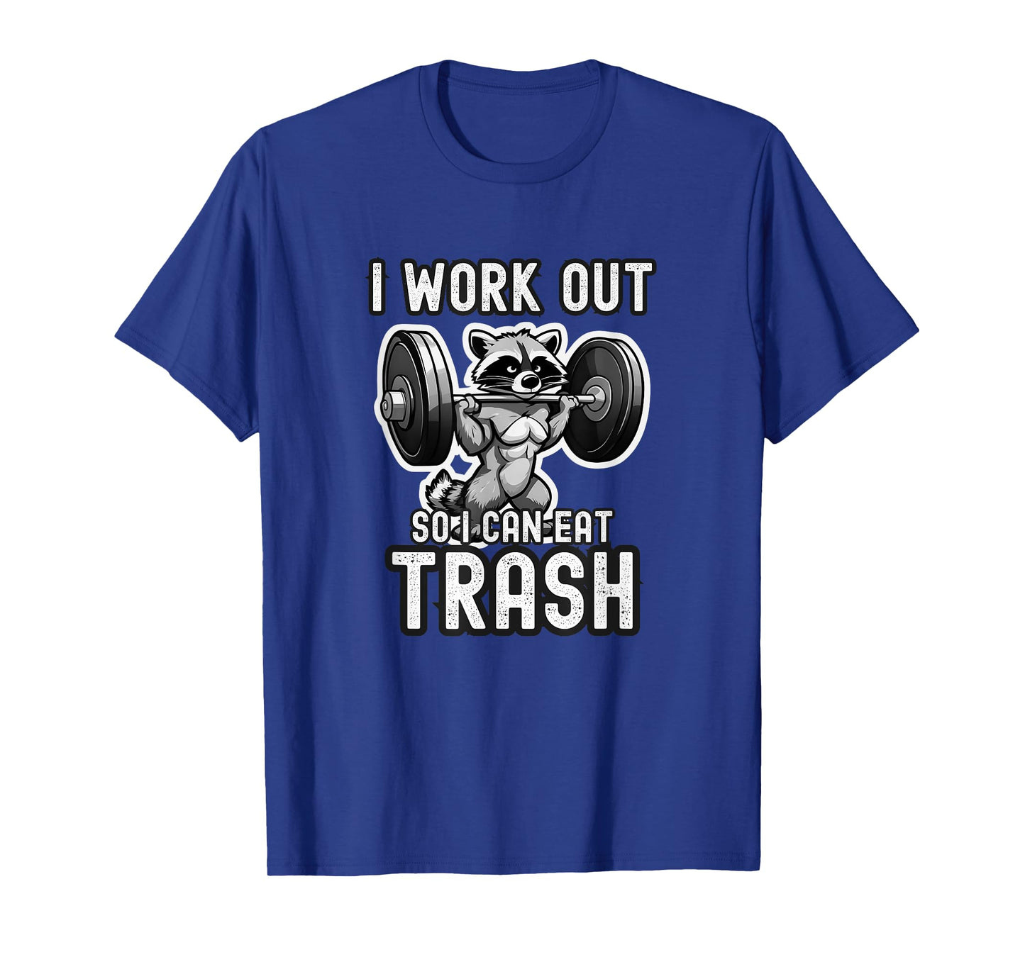 I work out so i can eat trash | Gym | Racoon | Funny T-Shirt