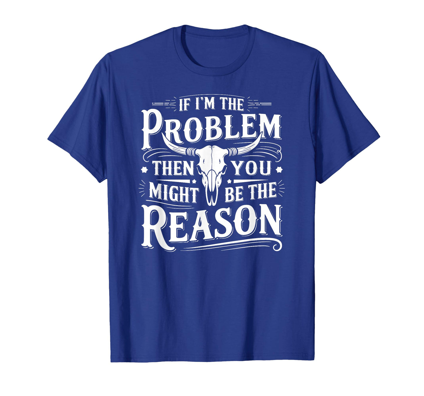 If Problem Vintage Then You Might Be Reason T-Shirt