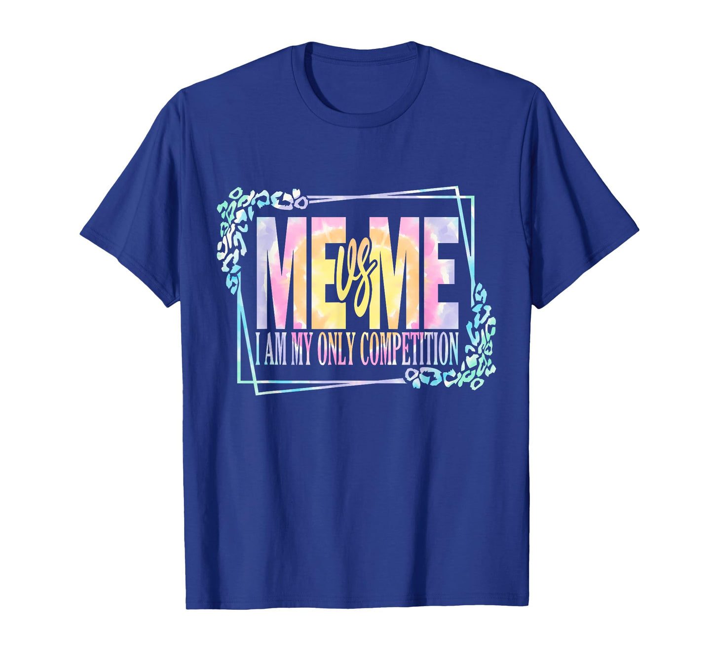 Motivational Me Vs Me I Am My Own Competition Tie Dye T-Shirt