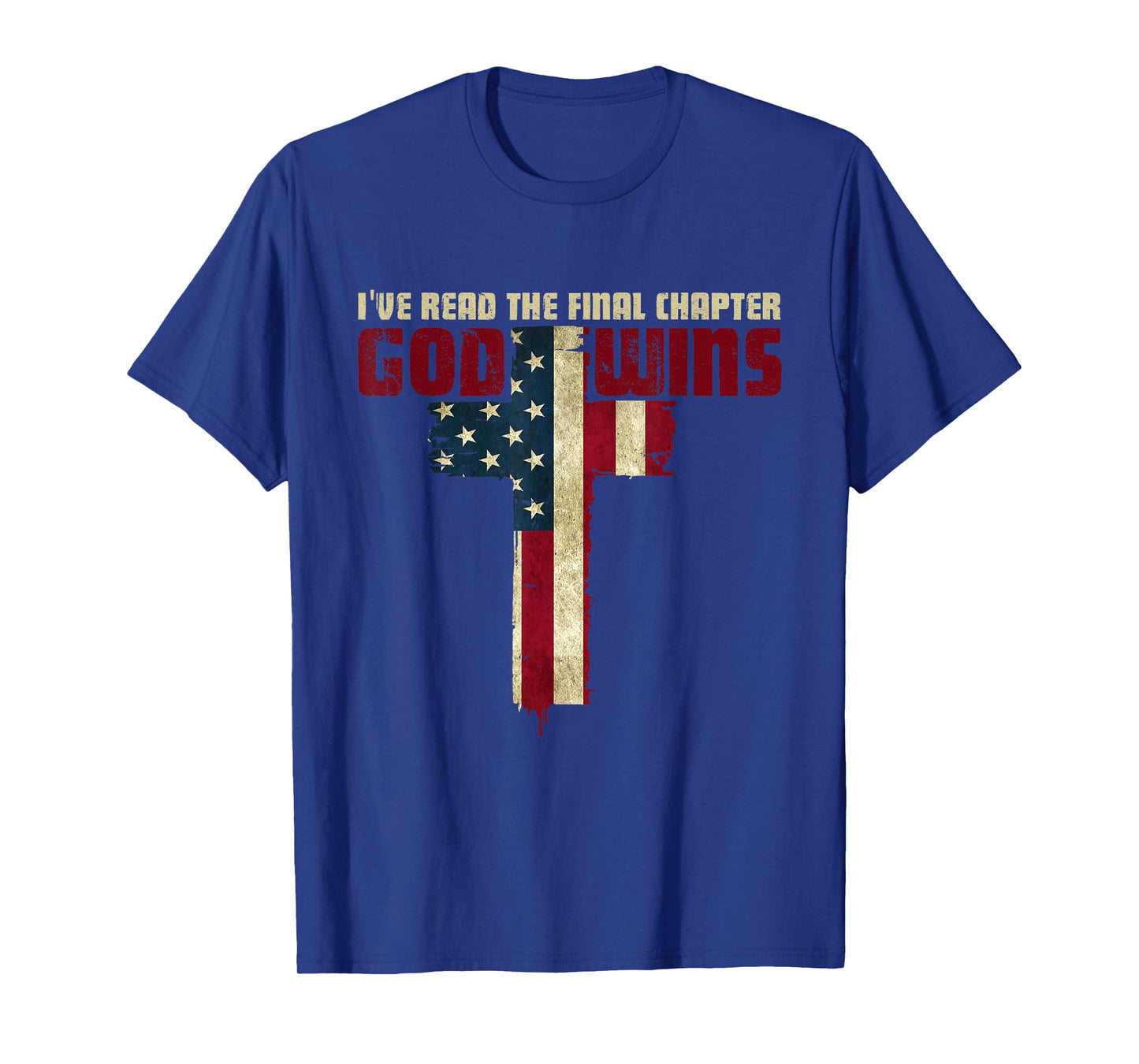 I've Read the Final Chapter God Wins T-Shirt