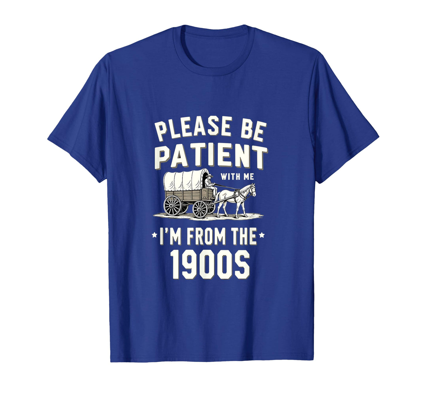 Please Be Patient I'm From The 1900s Funny Retro T-Shirt