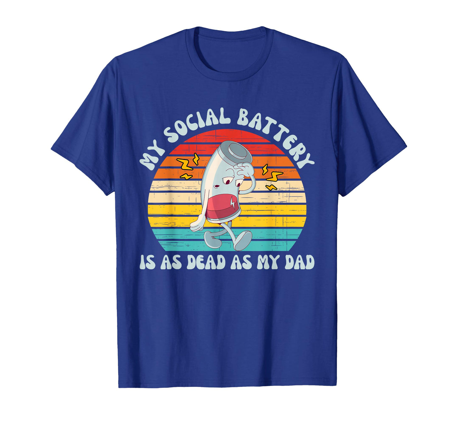 My Social Battery Is As Dead As My Dad Vintage Design T-Shirt