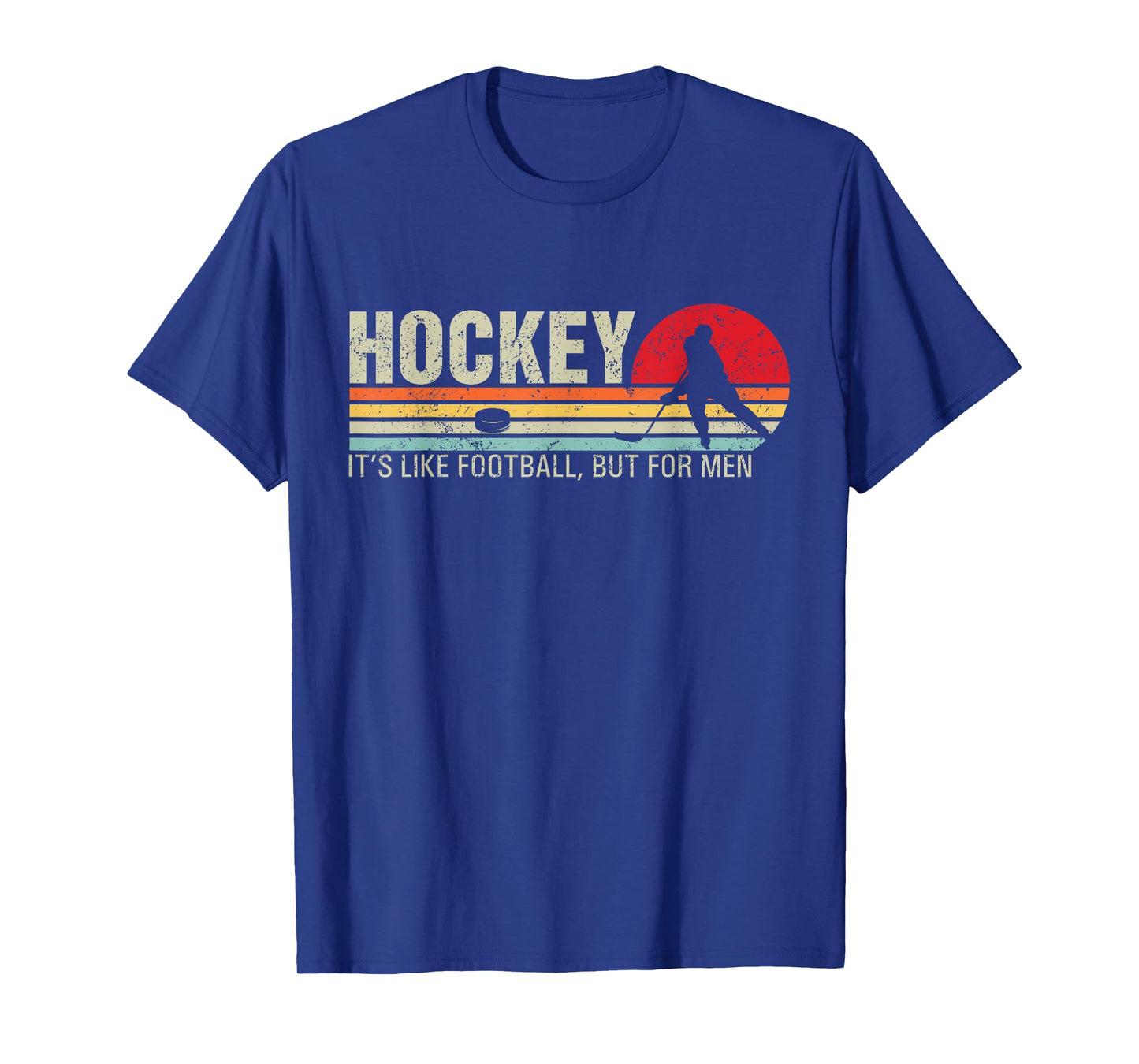 Hockey Its Like Football But For Men Funny Retro Hockey T-Shirt
