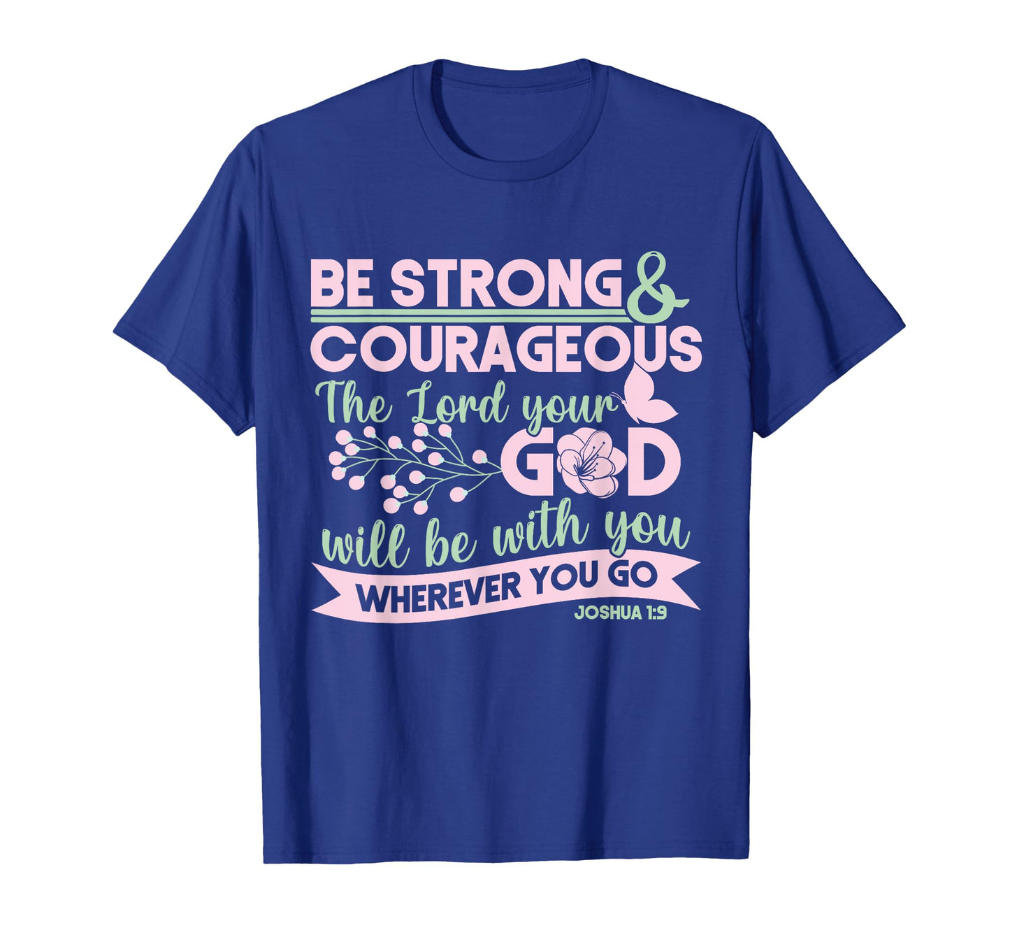 Christian Bible Verse Joshua 1:9 T-Shirt
