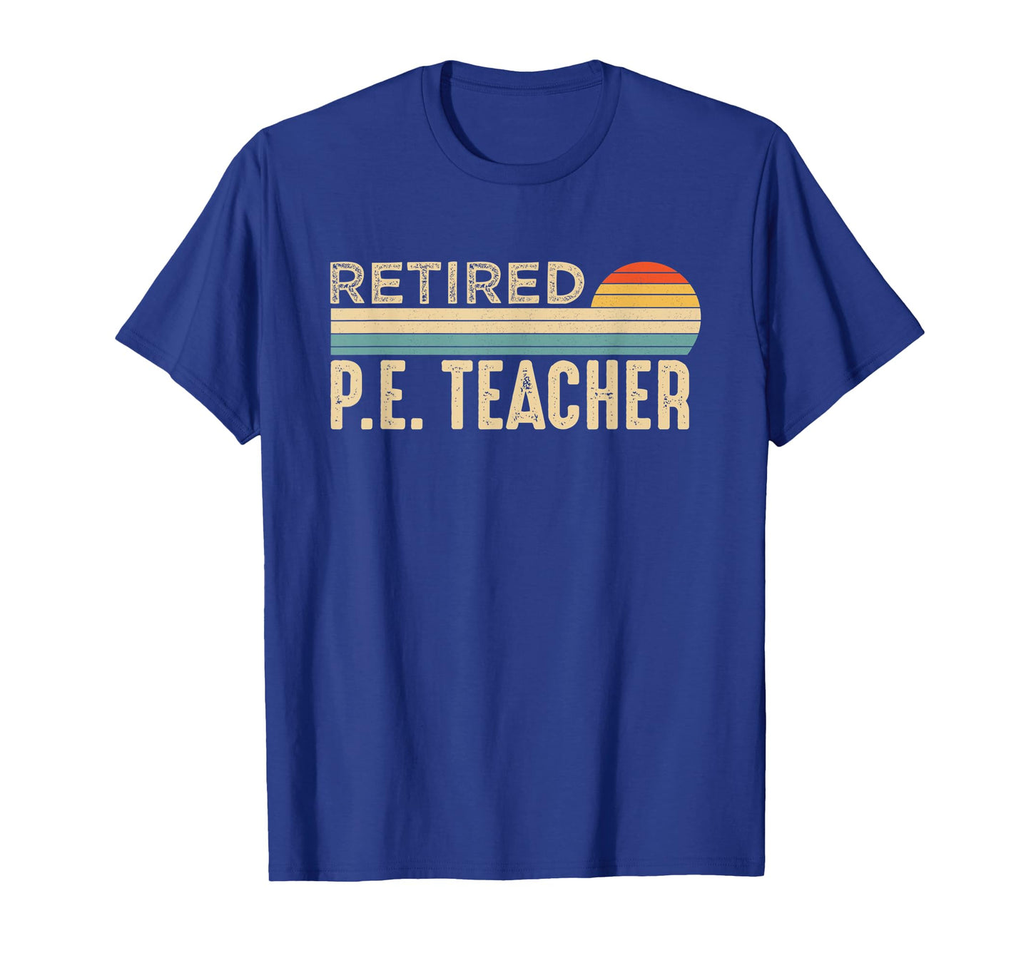 Retired P E Physical Education P.E. Teacher Retirement T-Shirt